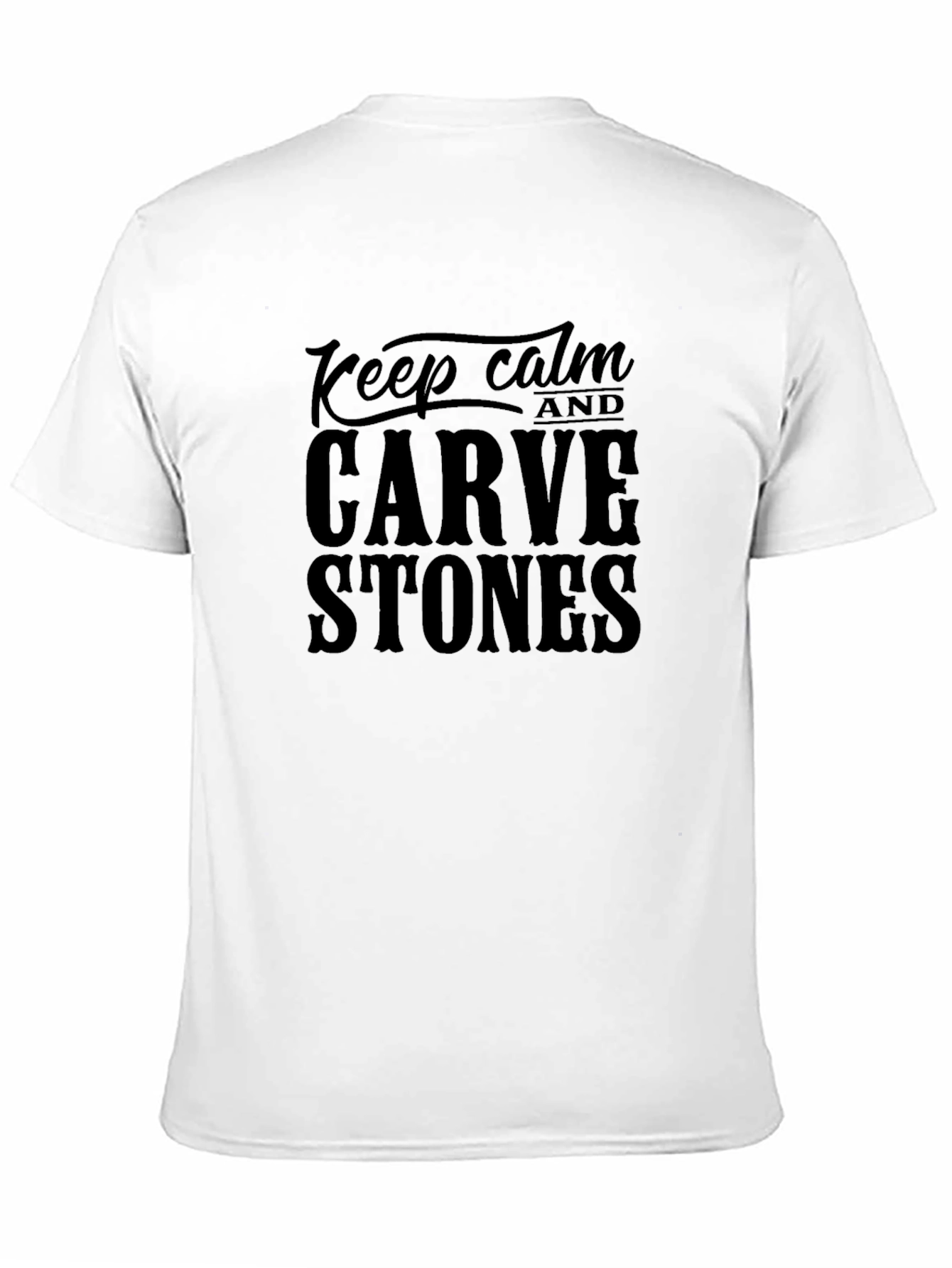 Keep Calm and Carve Stones T-Shirt
