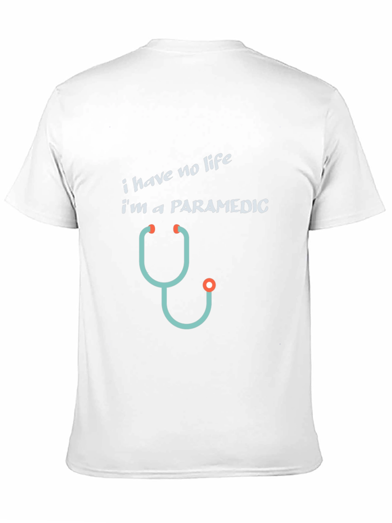 Paramedic T-Shirt - I Have No Life Funny Tee