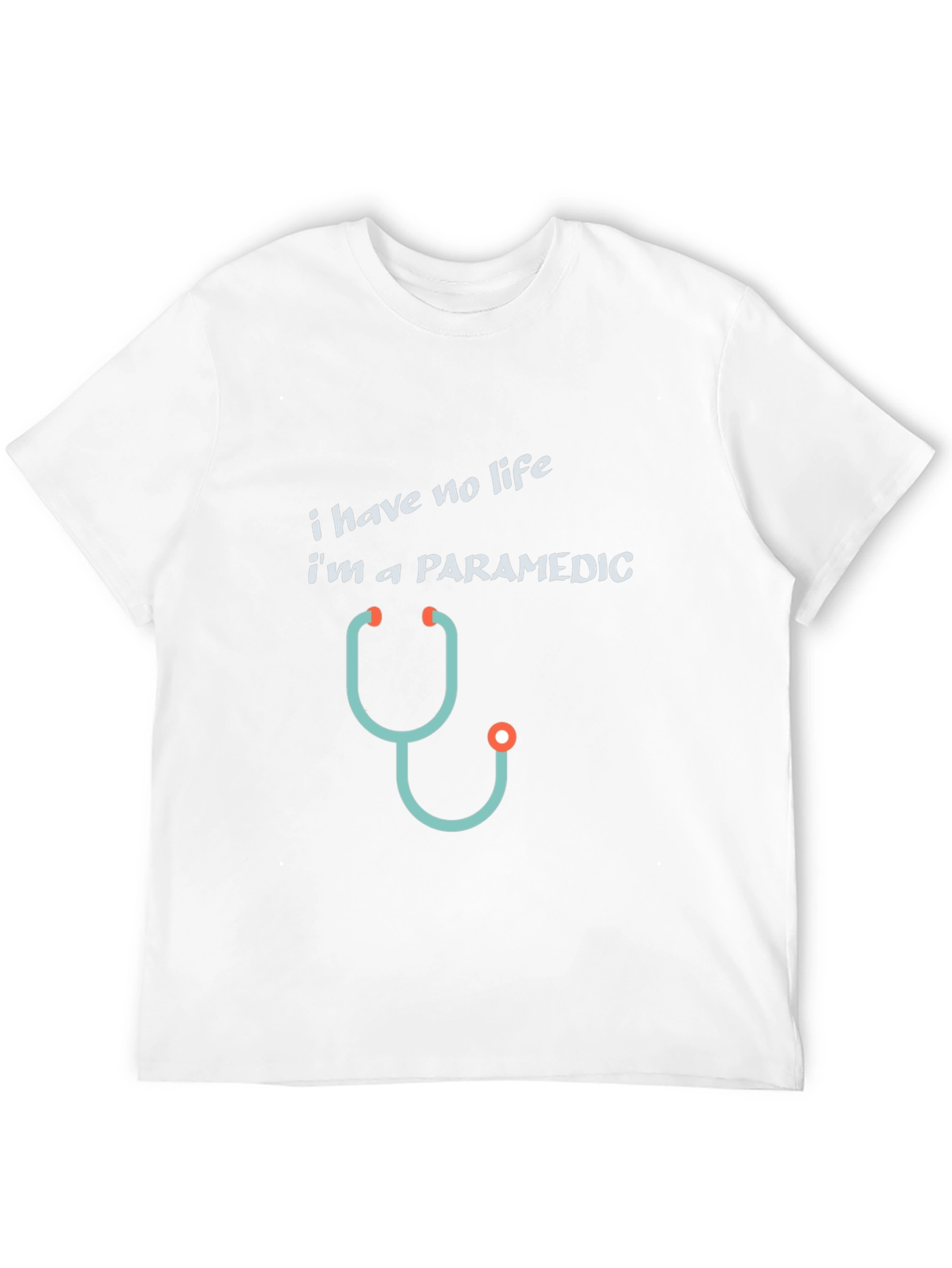 Paramedic T-Shirt - I Have No Life Funny Tee