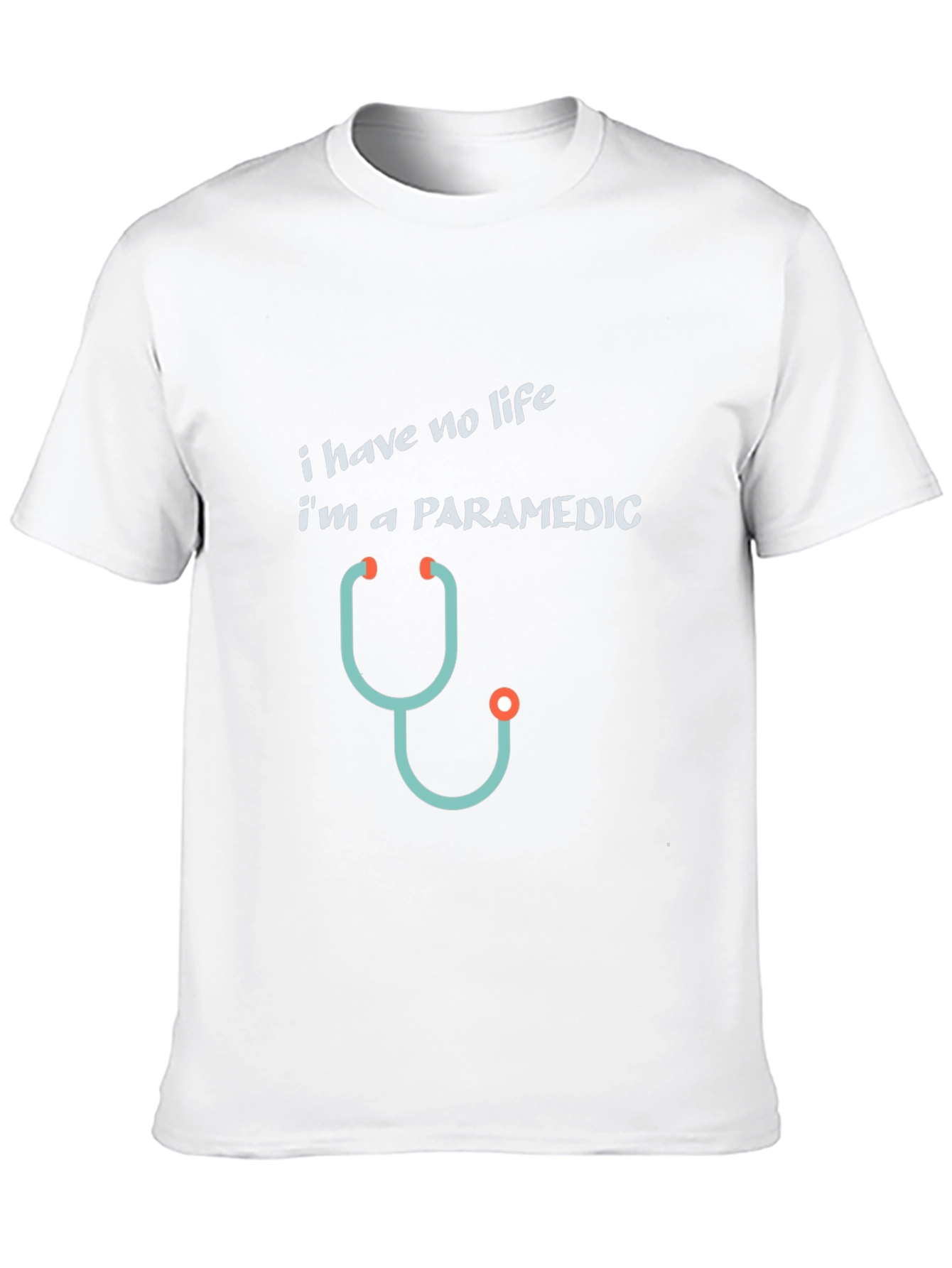 Paramedic T-Shirt - I Have No Life Funny Tee