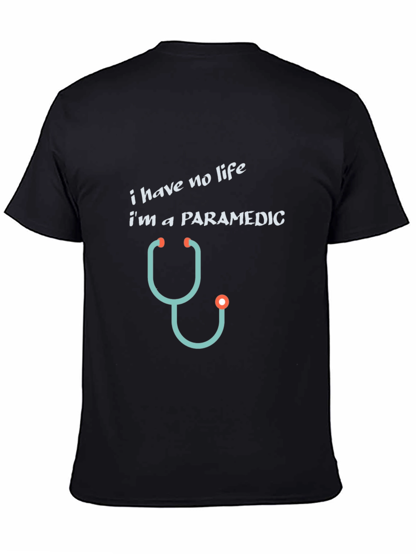 Paramedic T-Shirt - I Have No Life Funny Tee