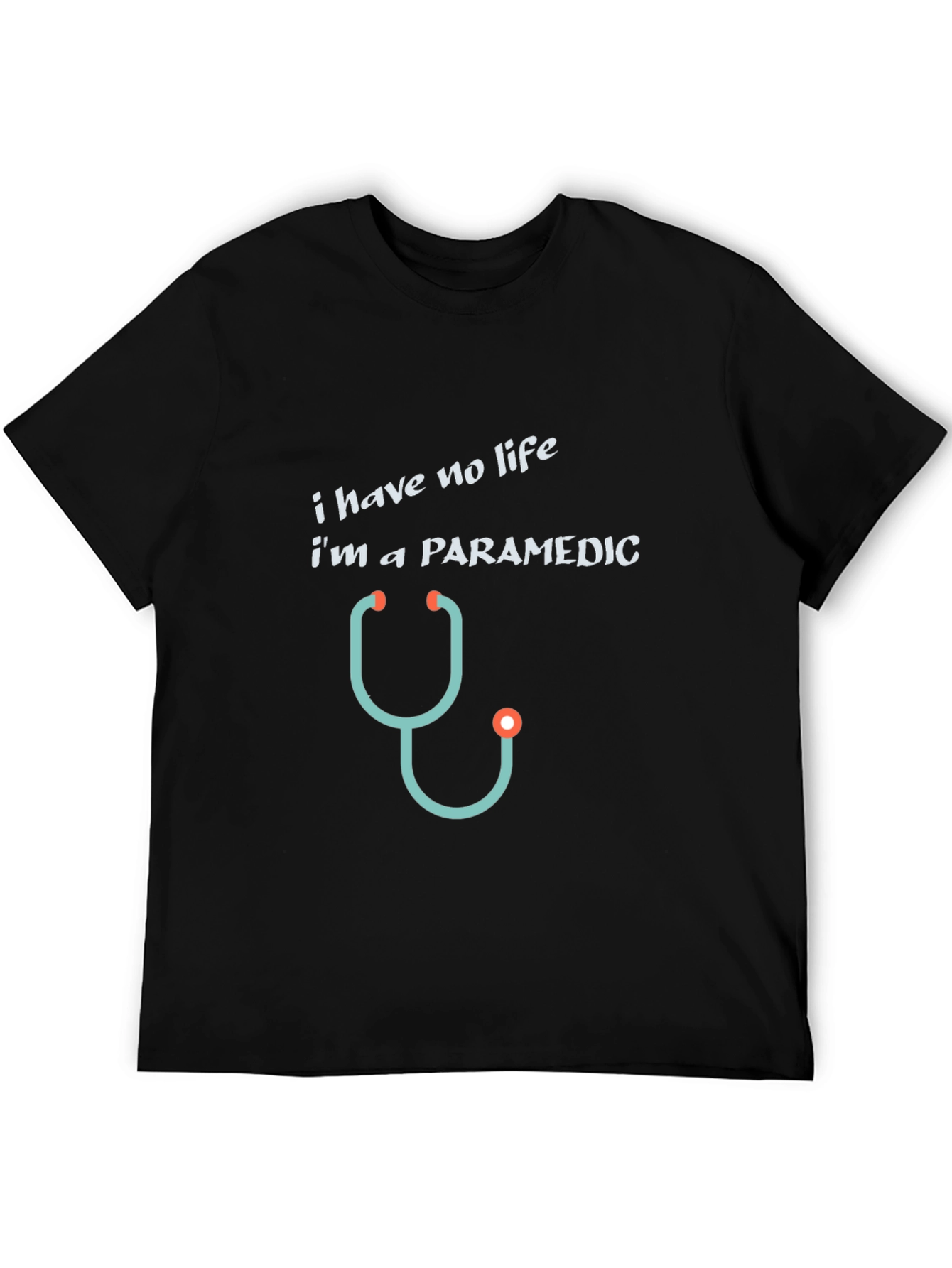 Paramedic T-Shirt - I Have No Life Funny Tee