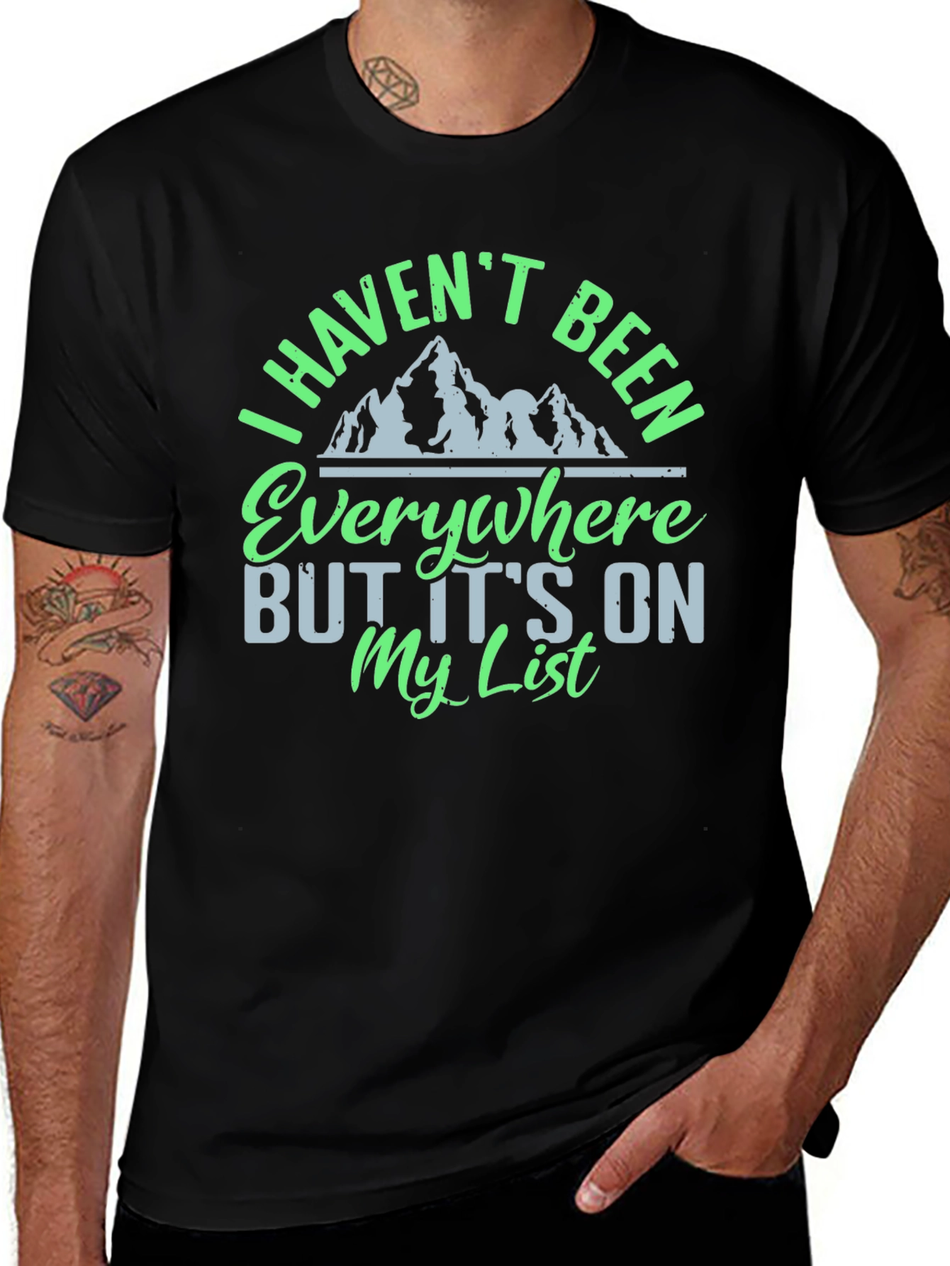 I Havent Been Everywhere Graphic Tee