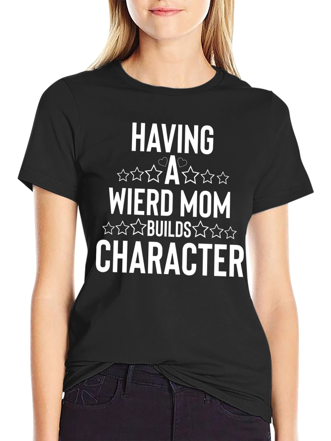 Weird Mom Builds Character T-Shirt