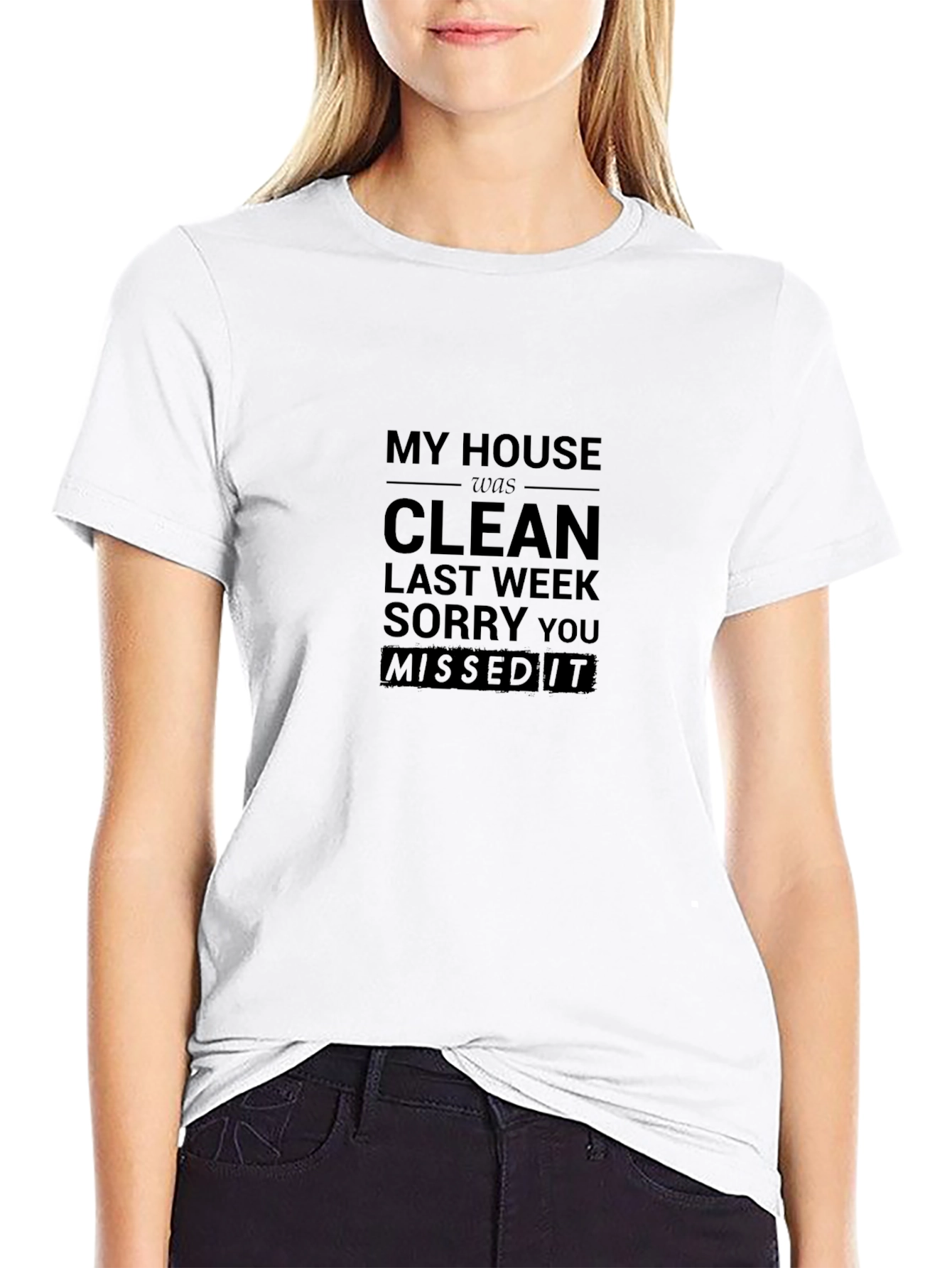 Humorous My House Was Clean Graphic T-Shirt