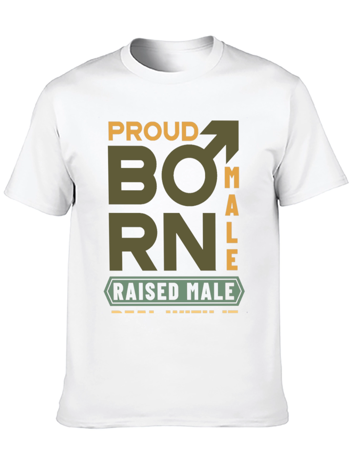 Proud Born Male T-Shirt