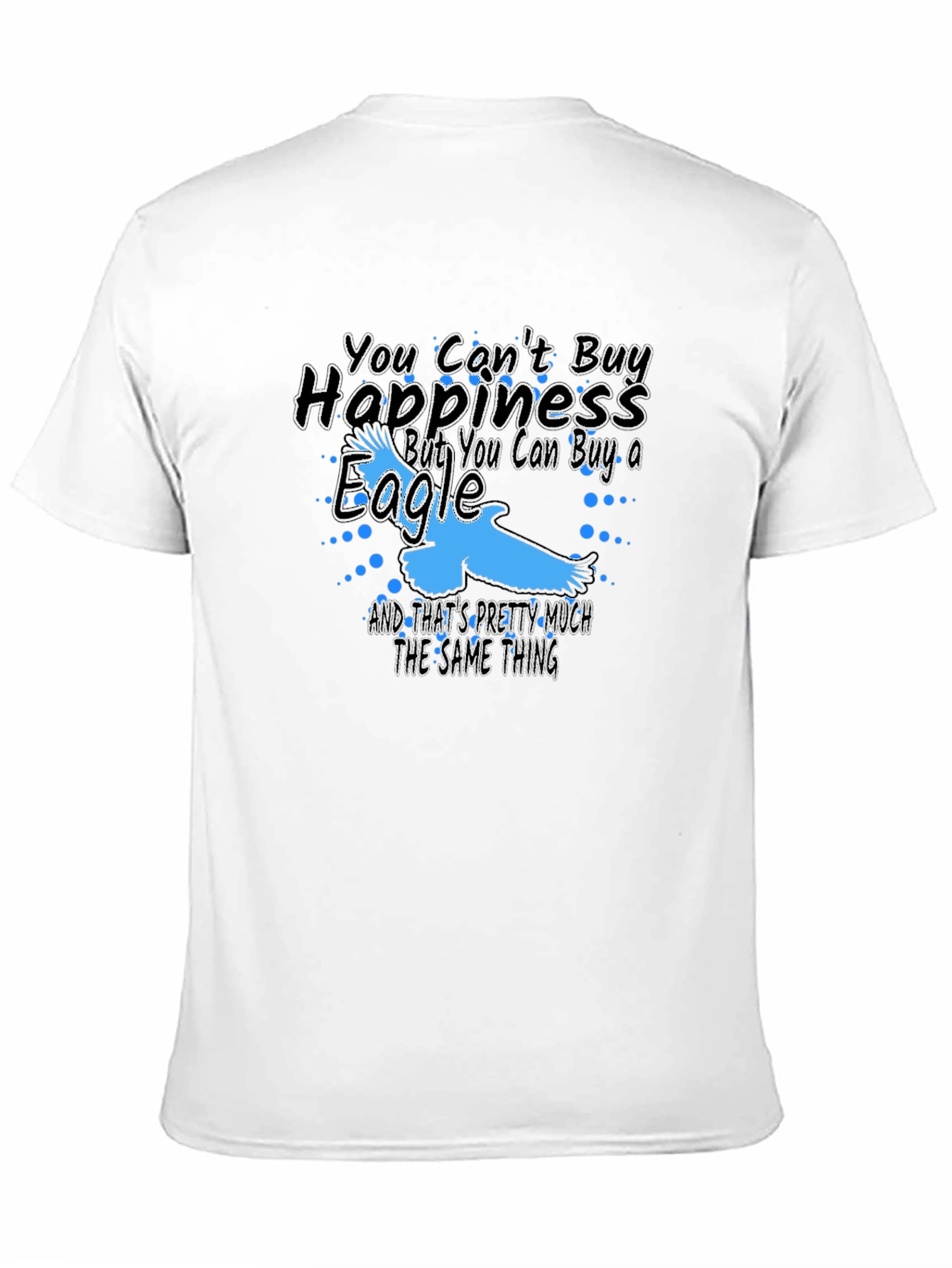Eagle Happiness T-Shirt - Buy an Eagle