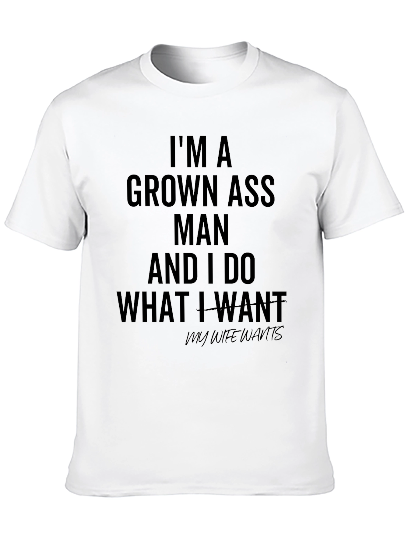 Im A Grown Ass Man T-Shirt