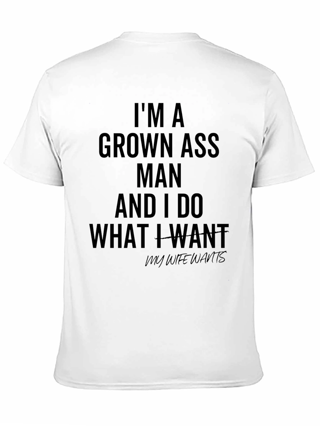 Im A Grown Ass Man T-Shirt