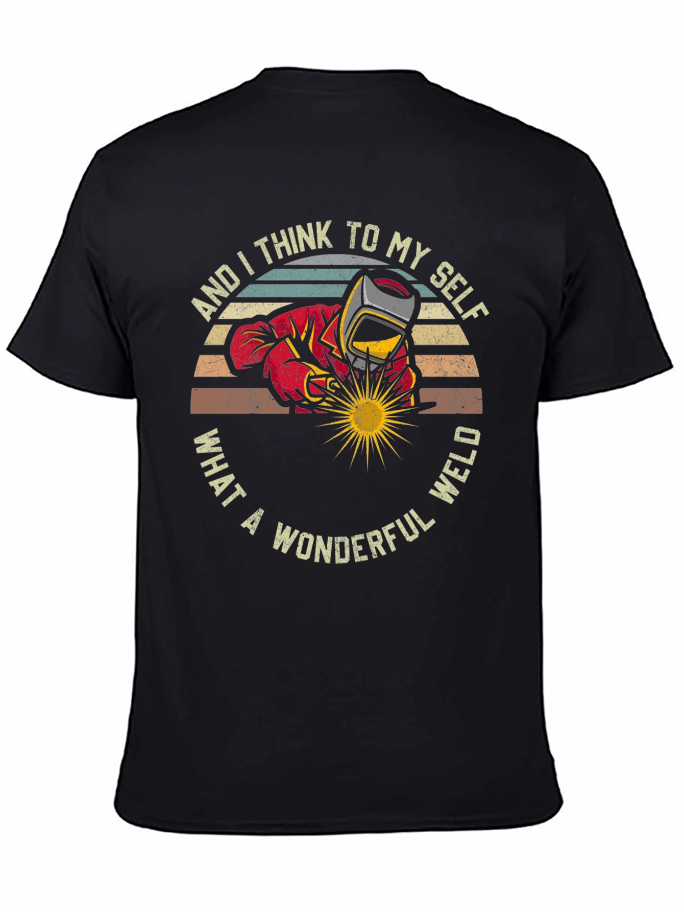Wonderful Weld T-Shirt - Welder Gift