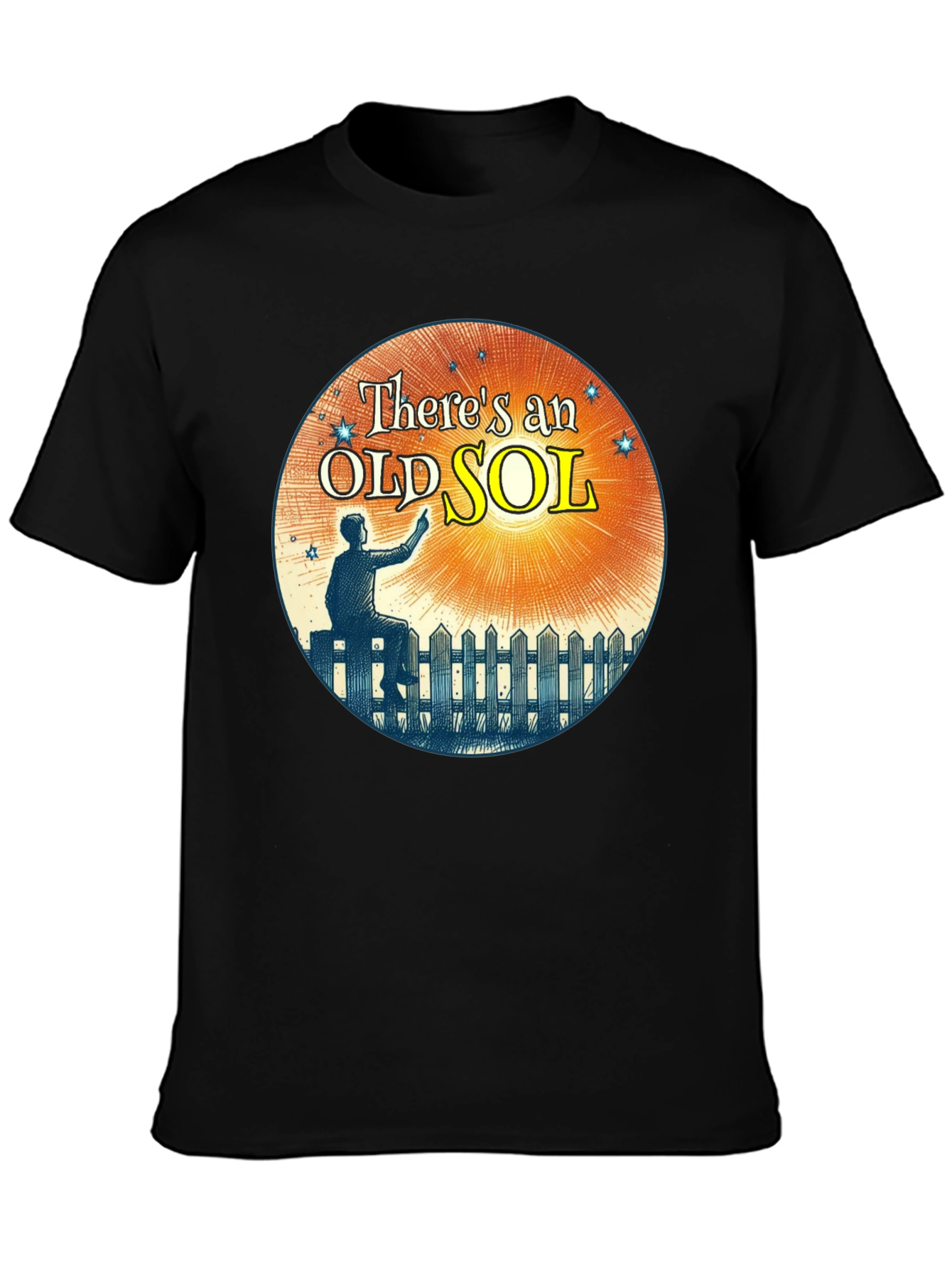 Theres an Old Sol T-Shirt