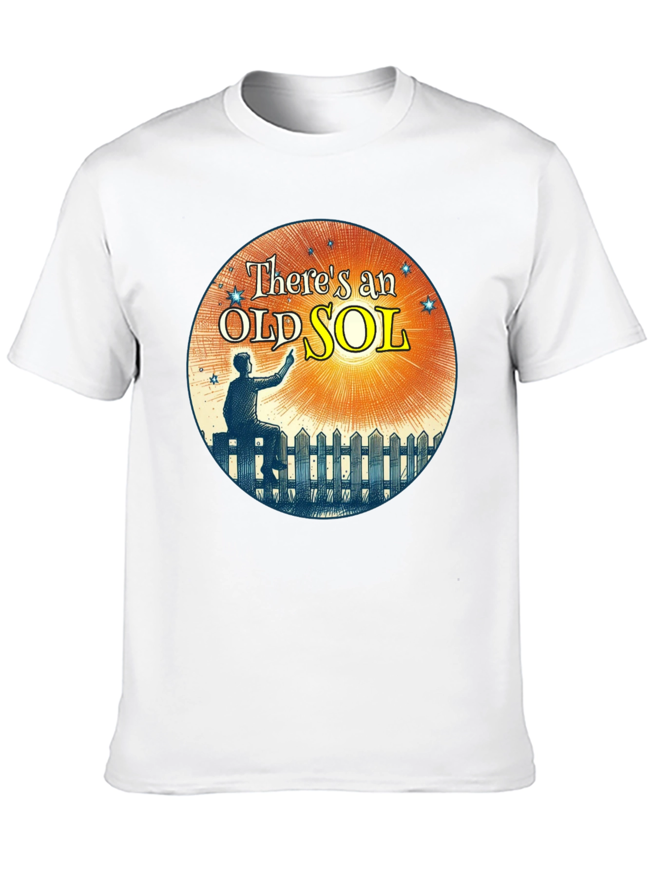 Theres an Old Sol T-Shirt