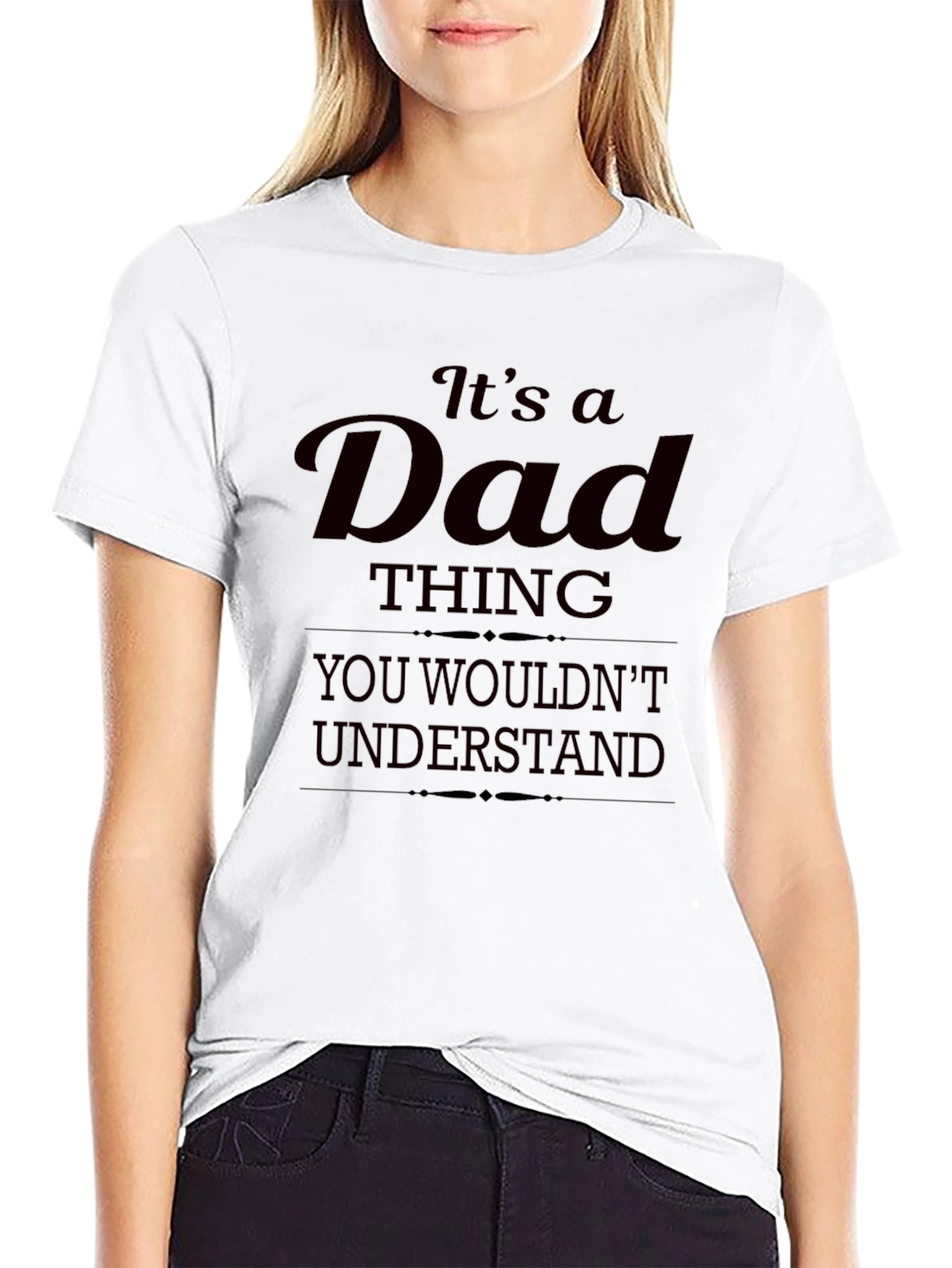 Its a Dad Thing T-Shirt - You Wouldnt Understand
