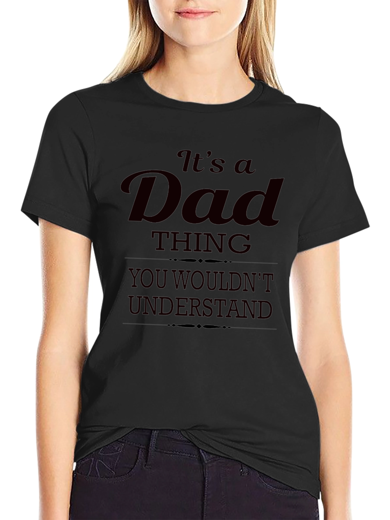 Its a Dad Thing T-Shirt - You Wouldnt Understand
