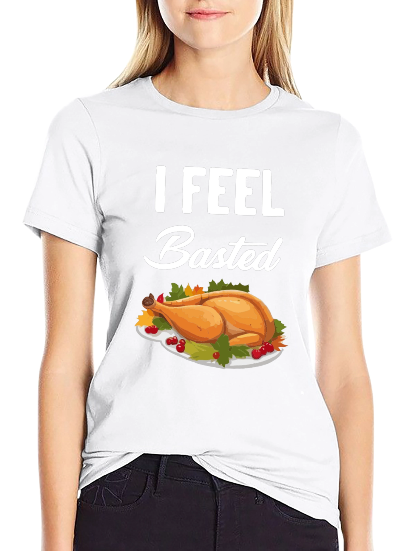 I Feel Basted Thanksgiving T-Shirt