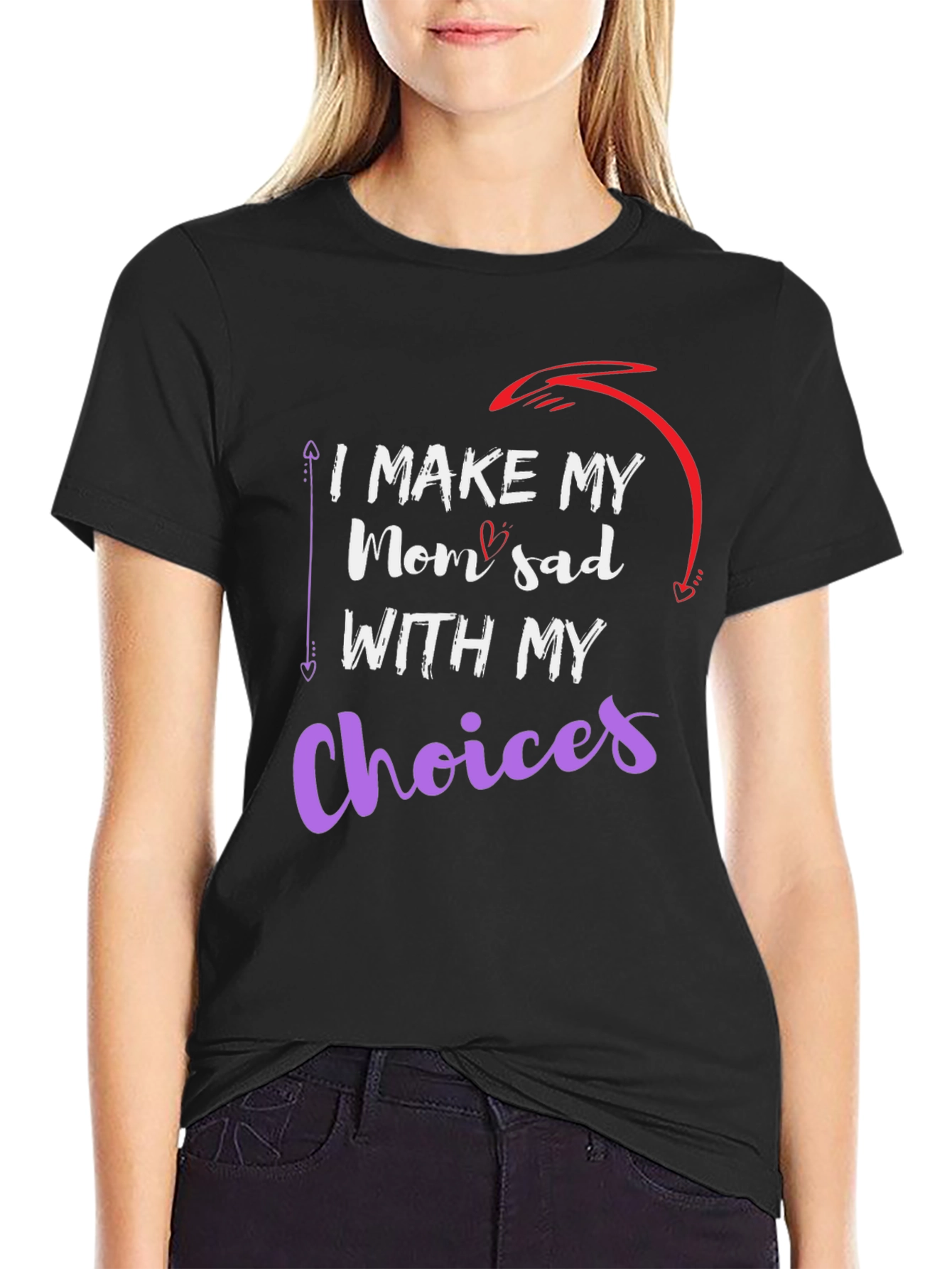 I Make My Mom Sad with My Choices T-Shirt