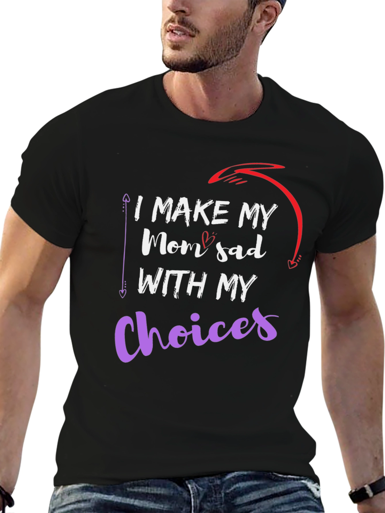 I Make My Mom Sad with My Choices T-Shirt
