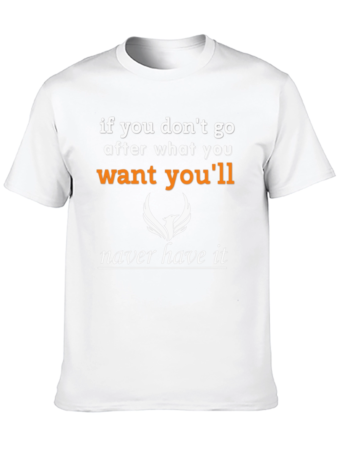 Motivational T-Shirt: Go After What You Want