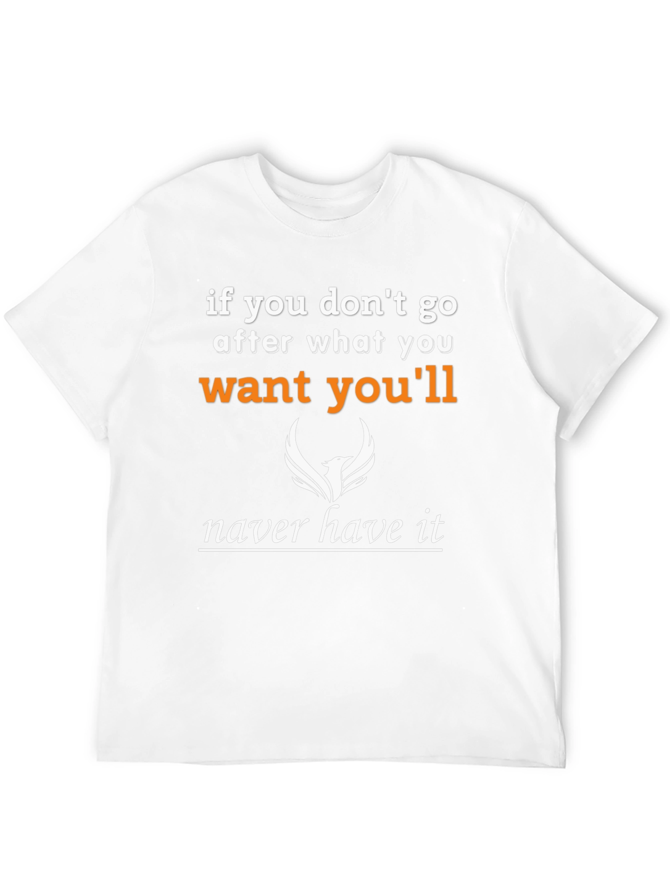 Motivational T-Shirt: Go After What You Want
