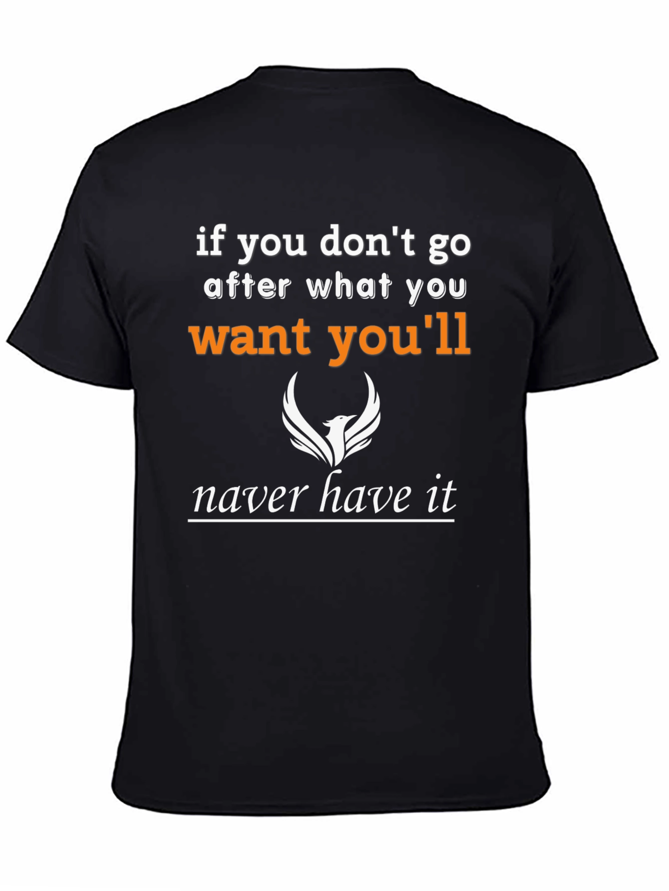 Motivational T-Shirt: Go After What You Want