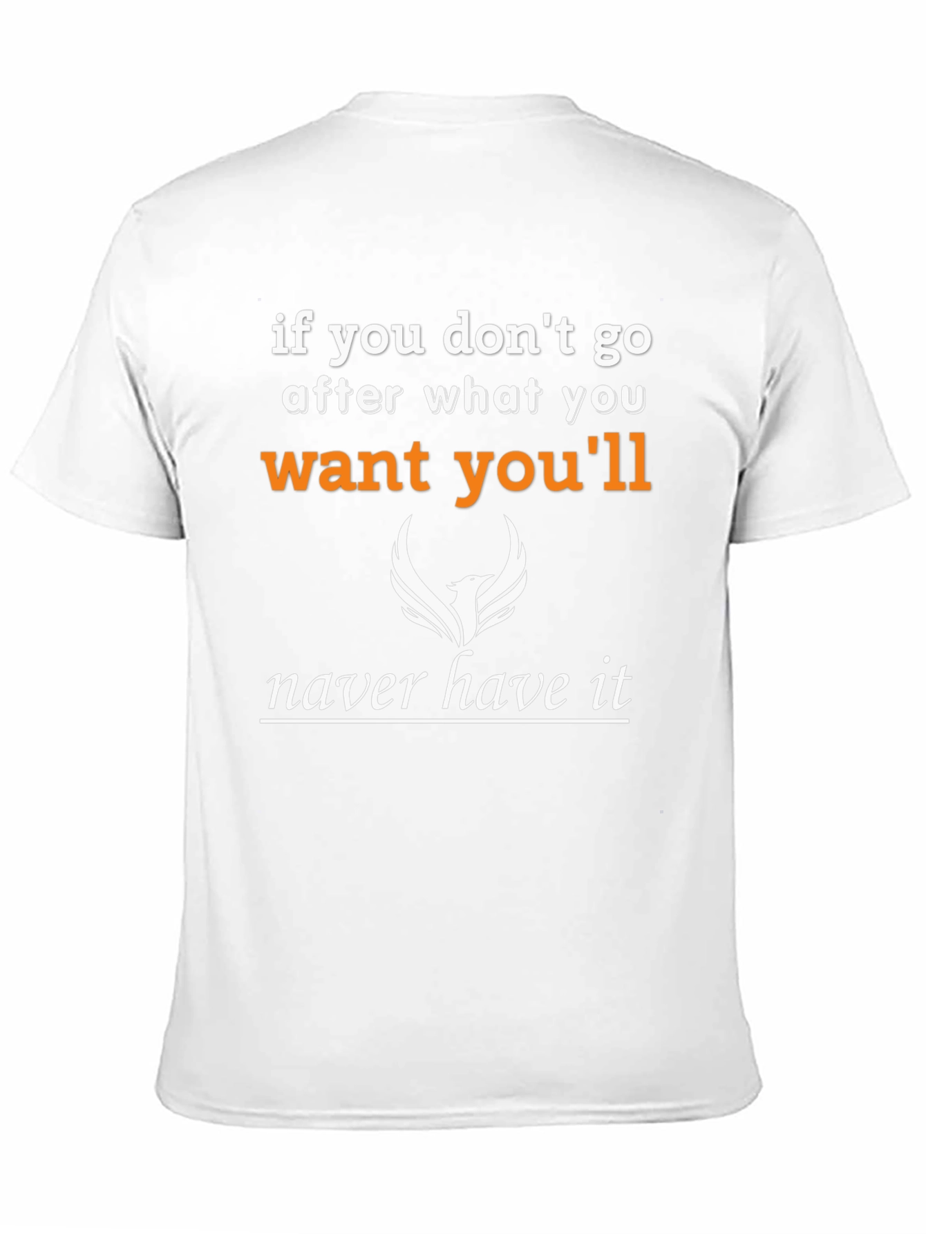 Motivational T-Shirt: Go After What You Want