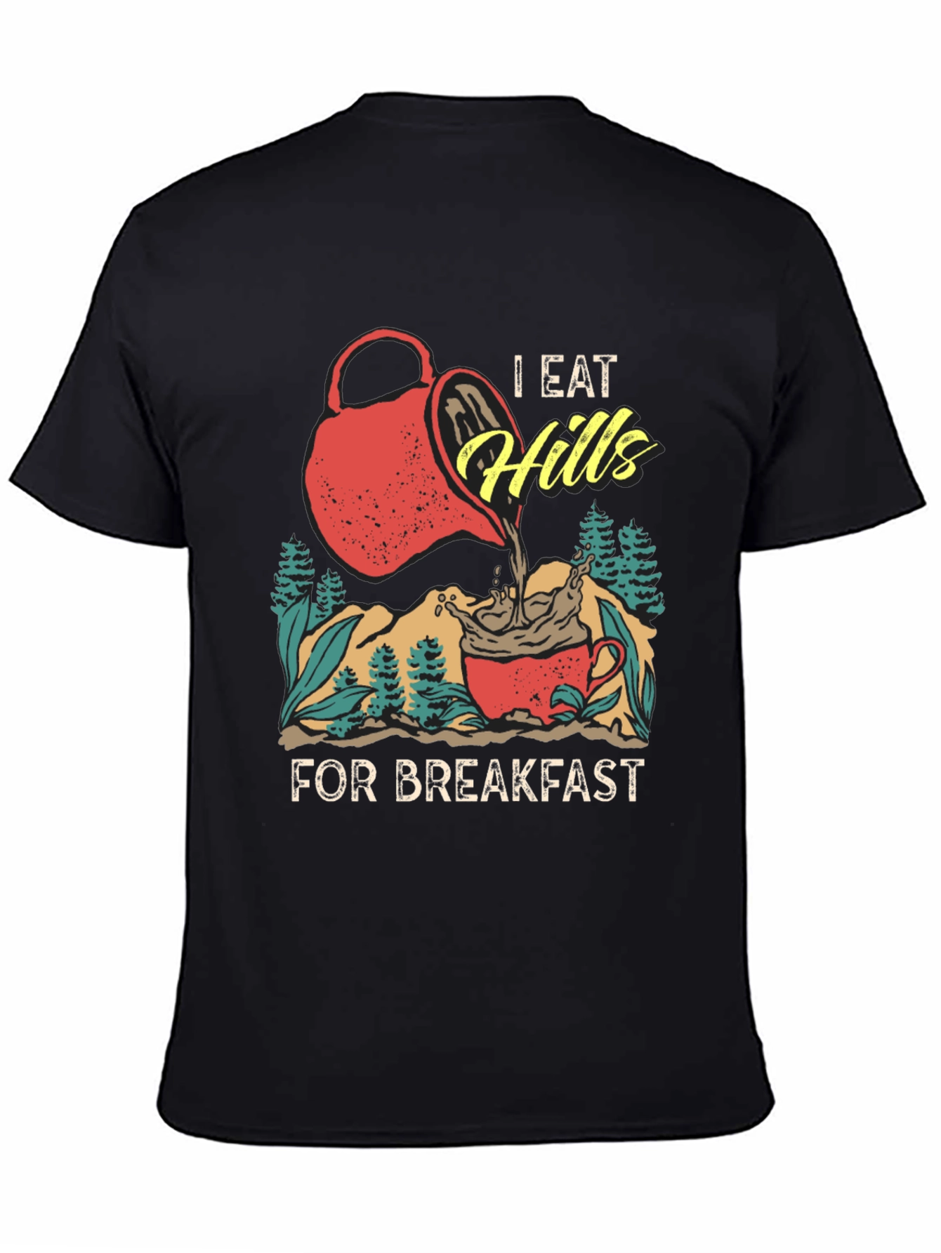 I Eat Hills for Breakfast Tee