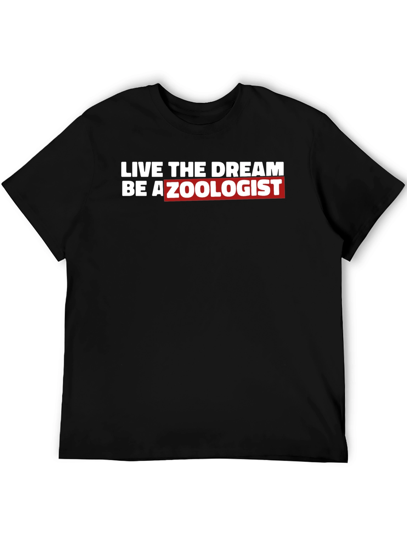 Live The Dream Be A Zoologist T-Shirt