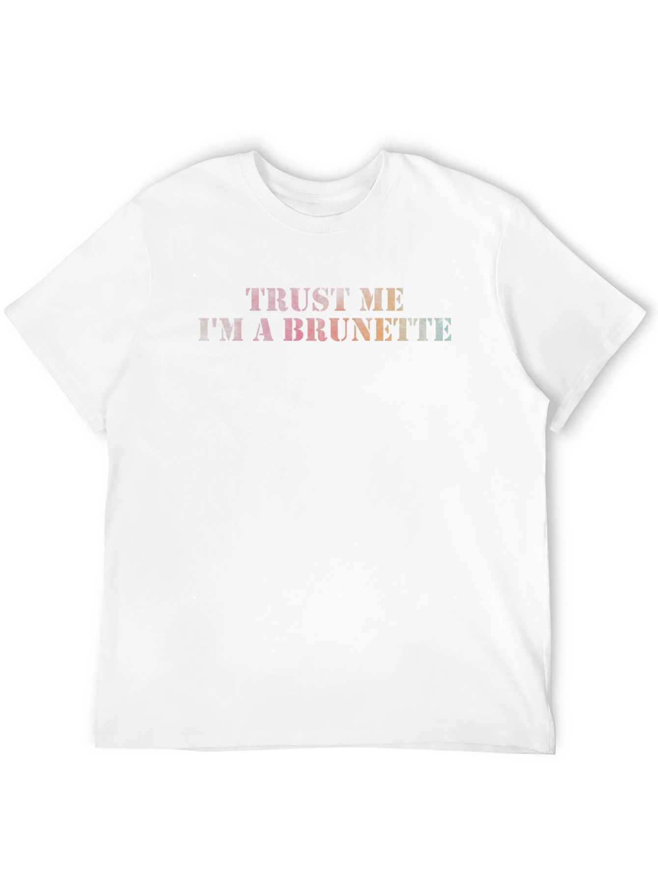 Trust Me Im A Brunette Graphic Tee
