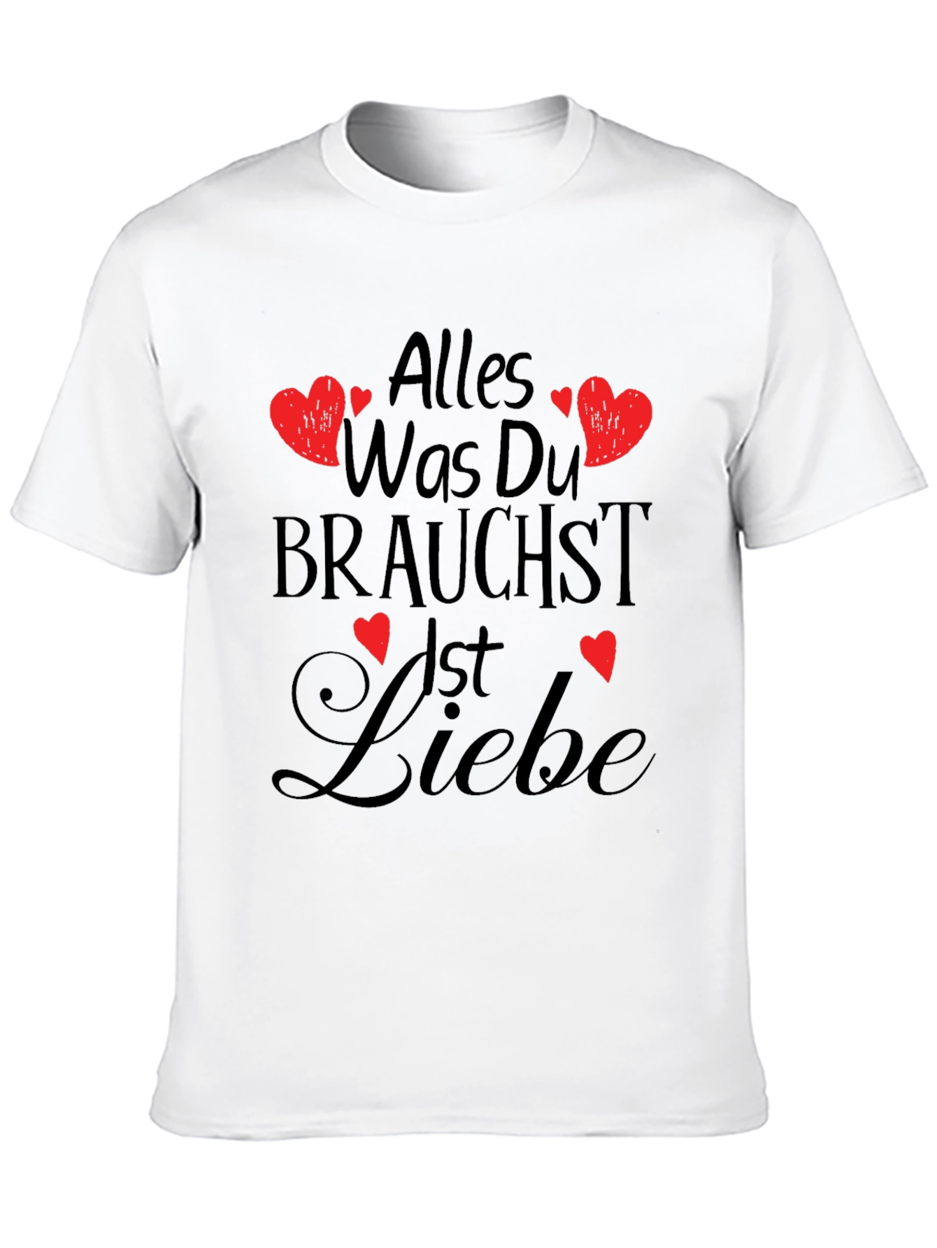 Alles Was Du Brauchst Ist Liebe T-Shirt
