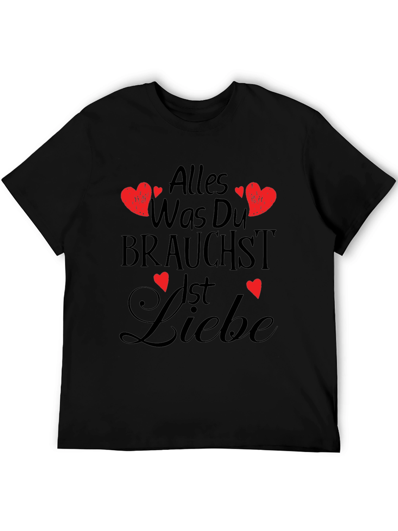 Alles Was Du Brauchst Ist Liebe T-Shirt