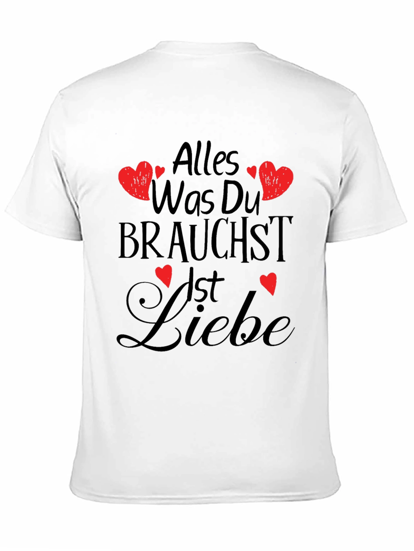 Alles Was Du Brauchst Ist Liebe T-Shirt