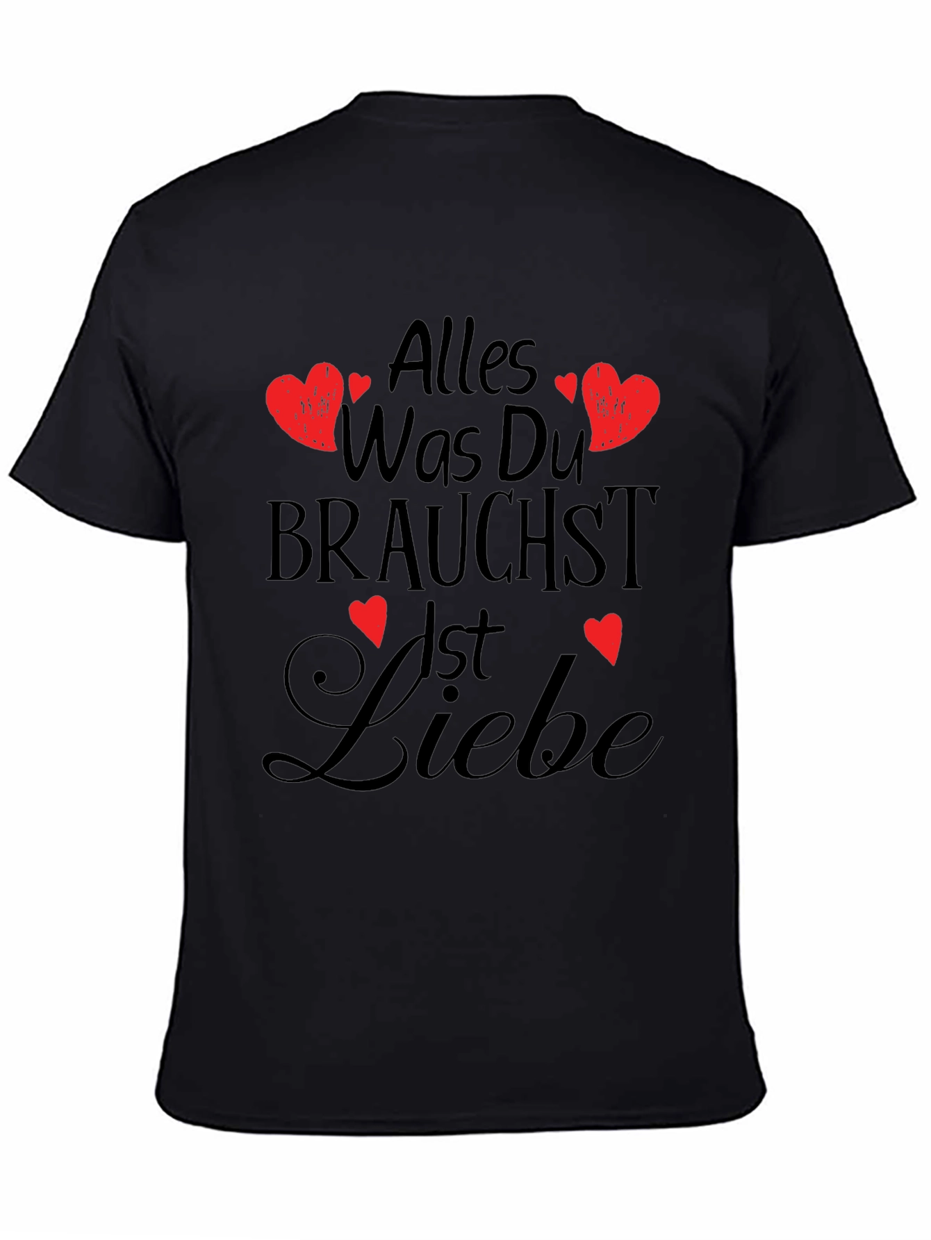 Alles Was Du Brauchst Ist Liebe T-Shirt
