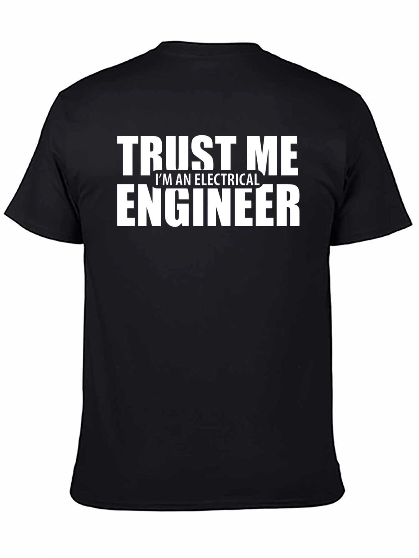 Trust Me Electrical Engineer T-Shirt