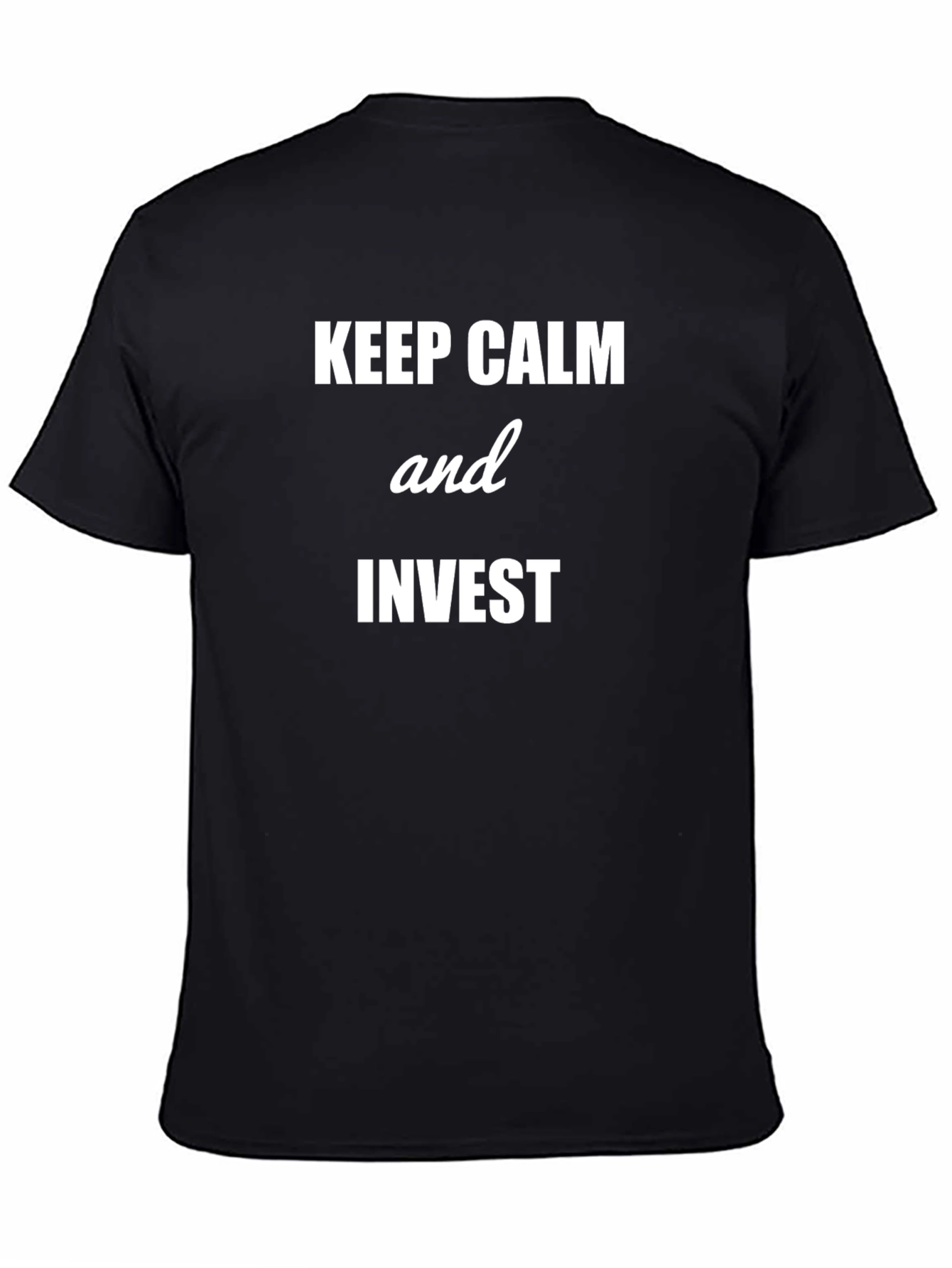 Keep Calm and Invest T-Shirt - Black Cotton Tee