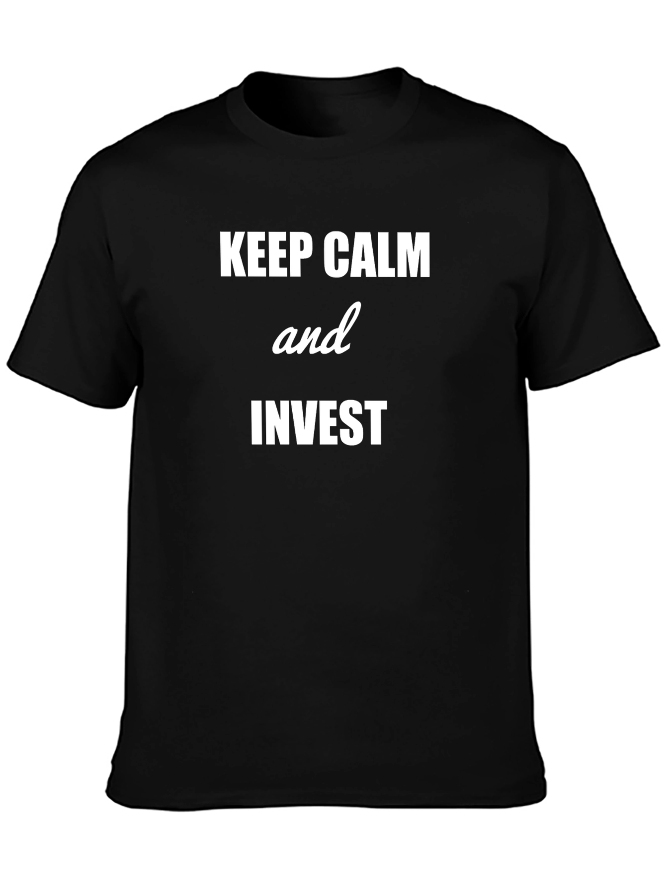 Keep Calm and Invest T-Shirt - Black Cotton Tee