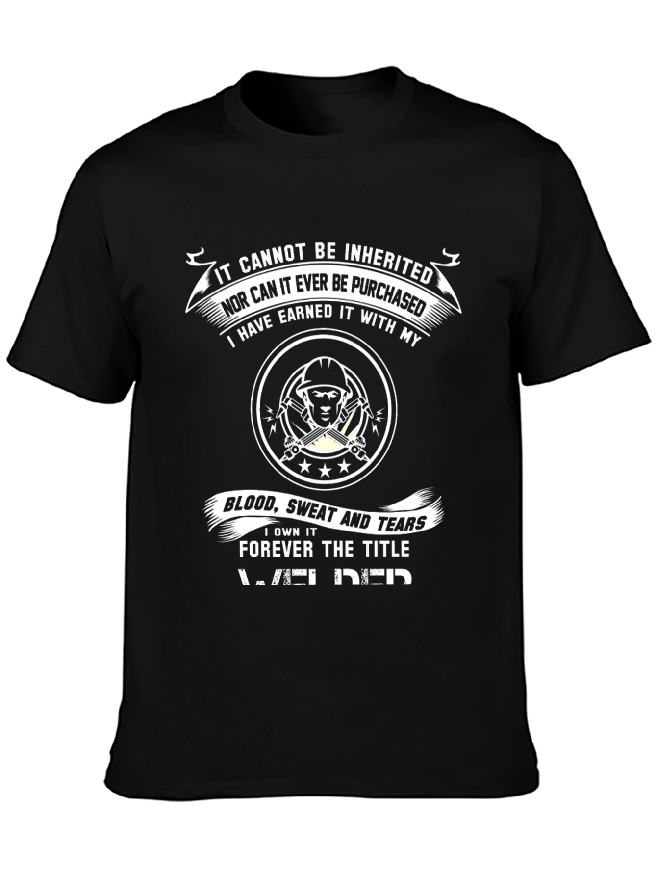 Earned Welder T-Shirt
