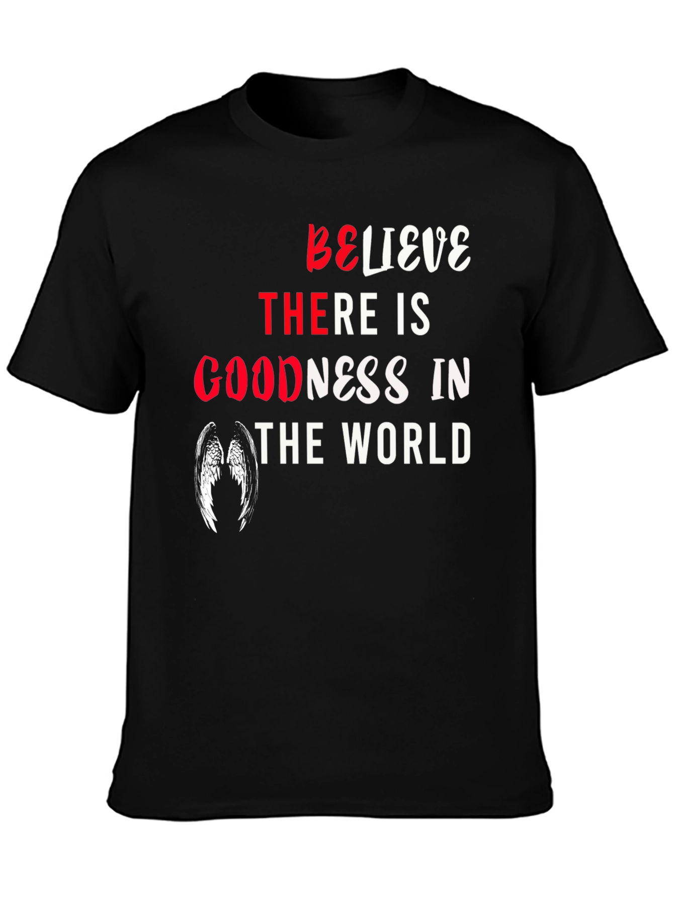Believe There is Goodness Graphic Tee
