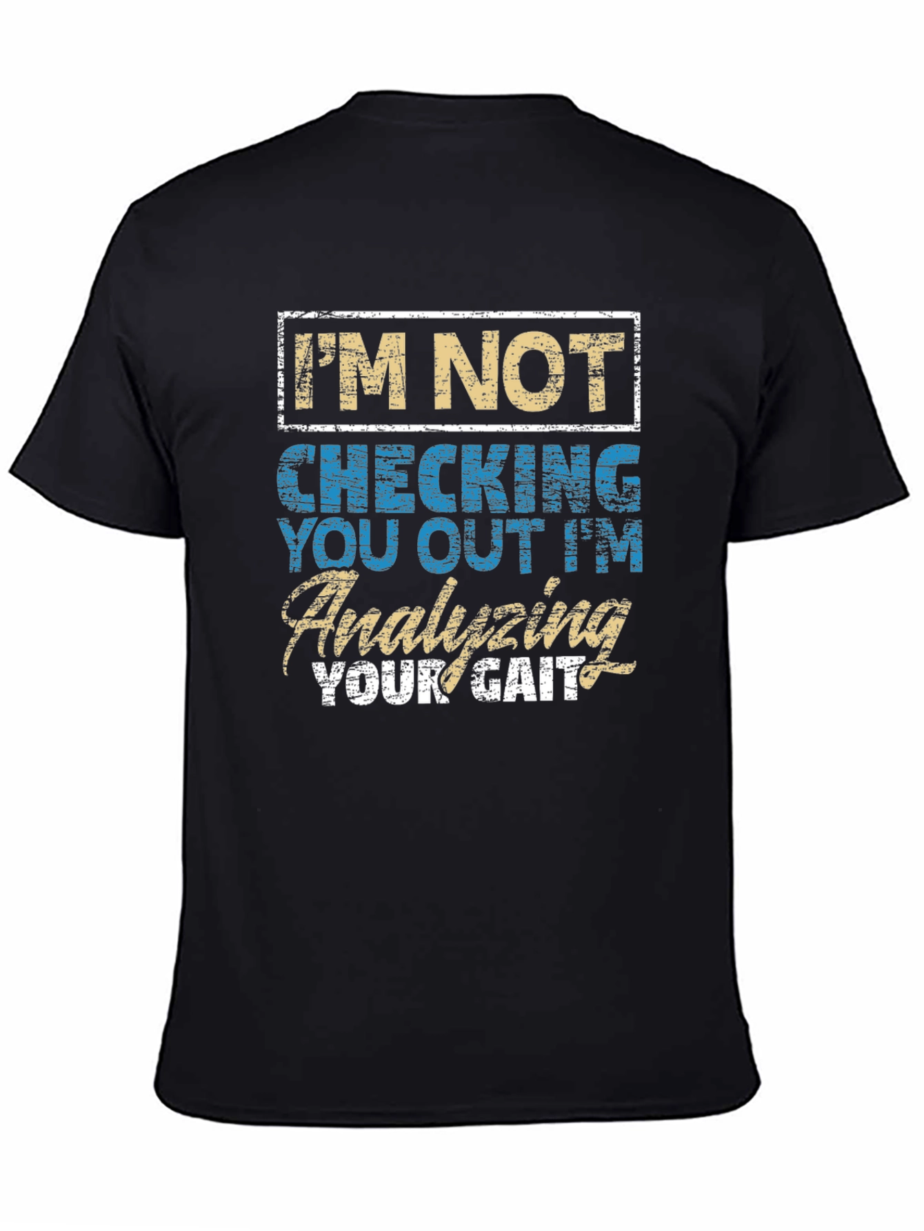 Analyzing Your Gait Funny T-Shirt
