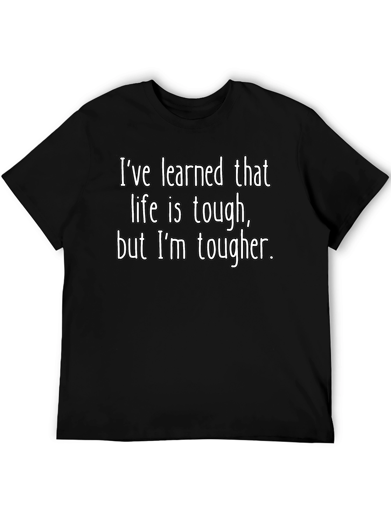 Tough Life T-Shirt - Bold Statement Tee