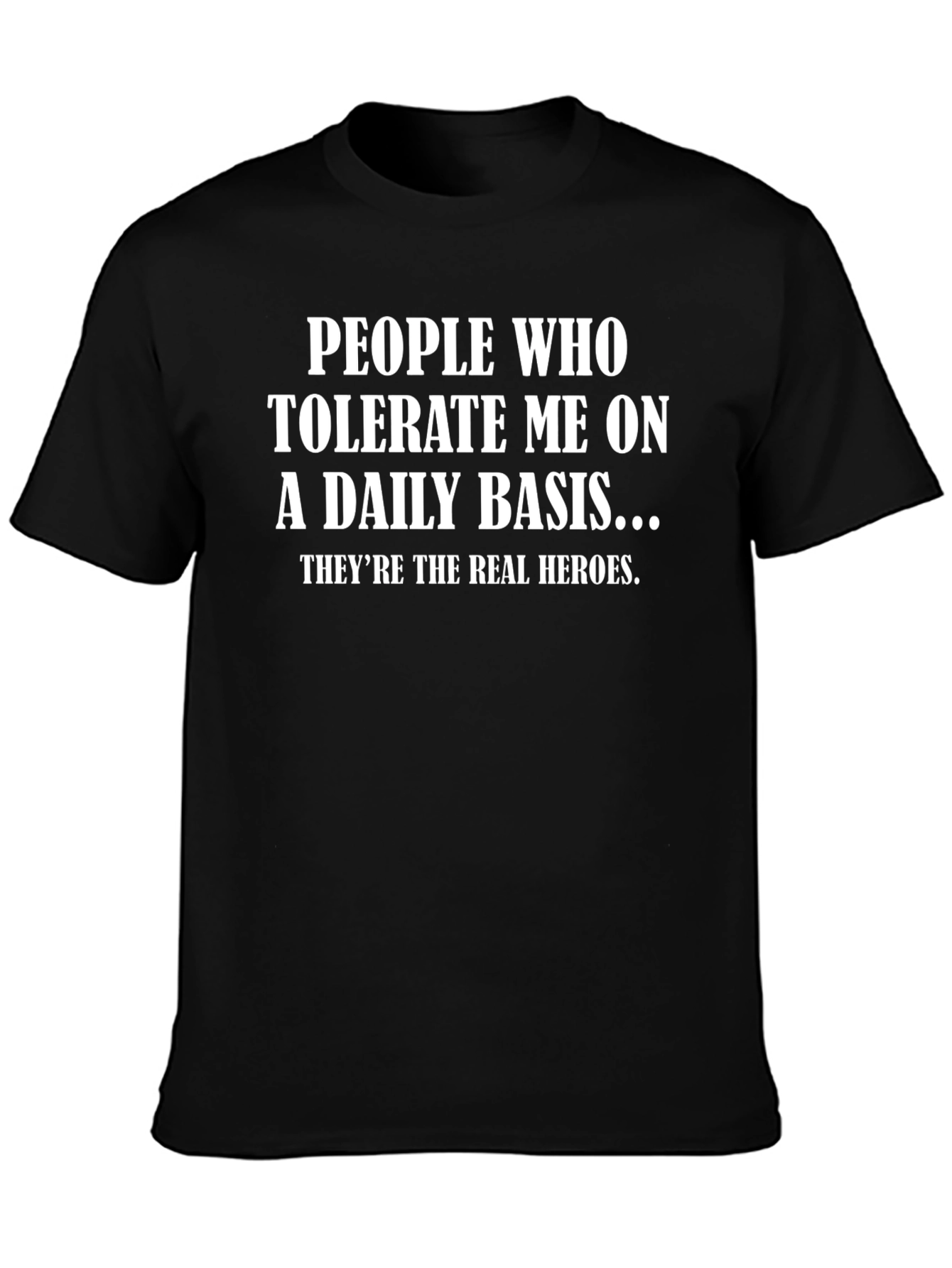People Who Tolerate Me T-Shirt Funny Tee