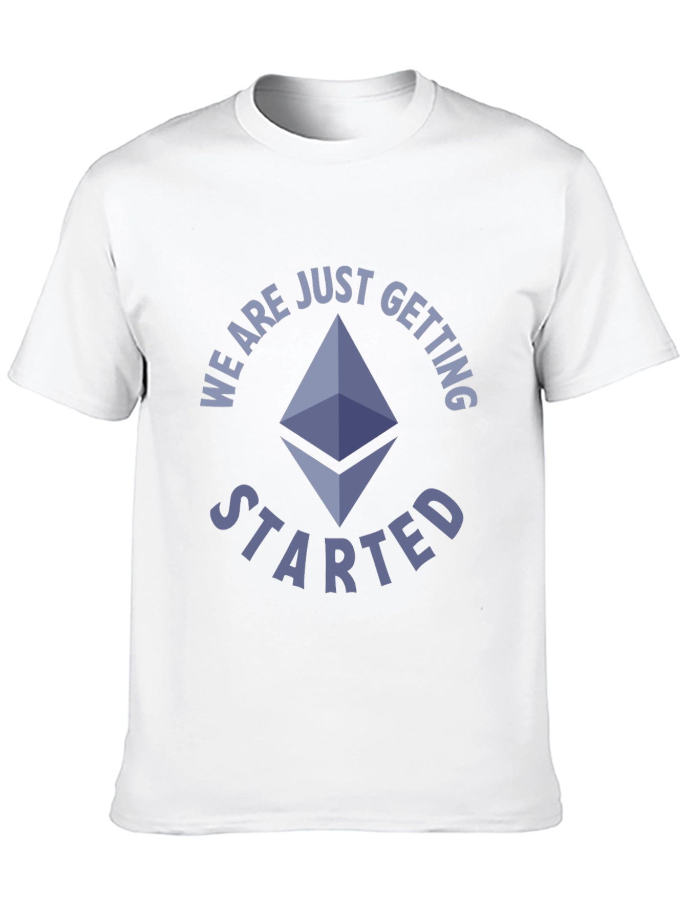 Ethereum Crypto T-Shirt - We Are Just Getting Started