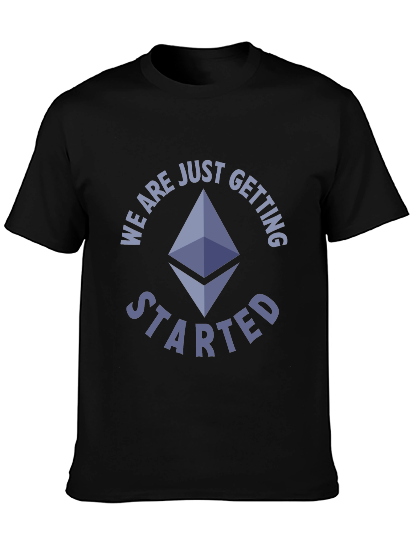 Ethereum Crypto T-Shirt - We Are Just Getting Started