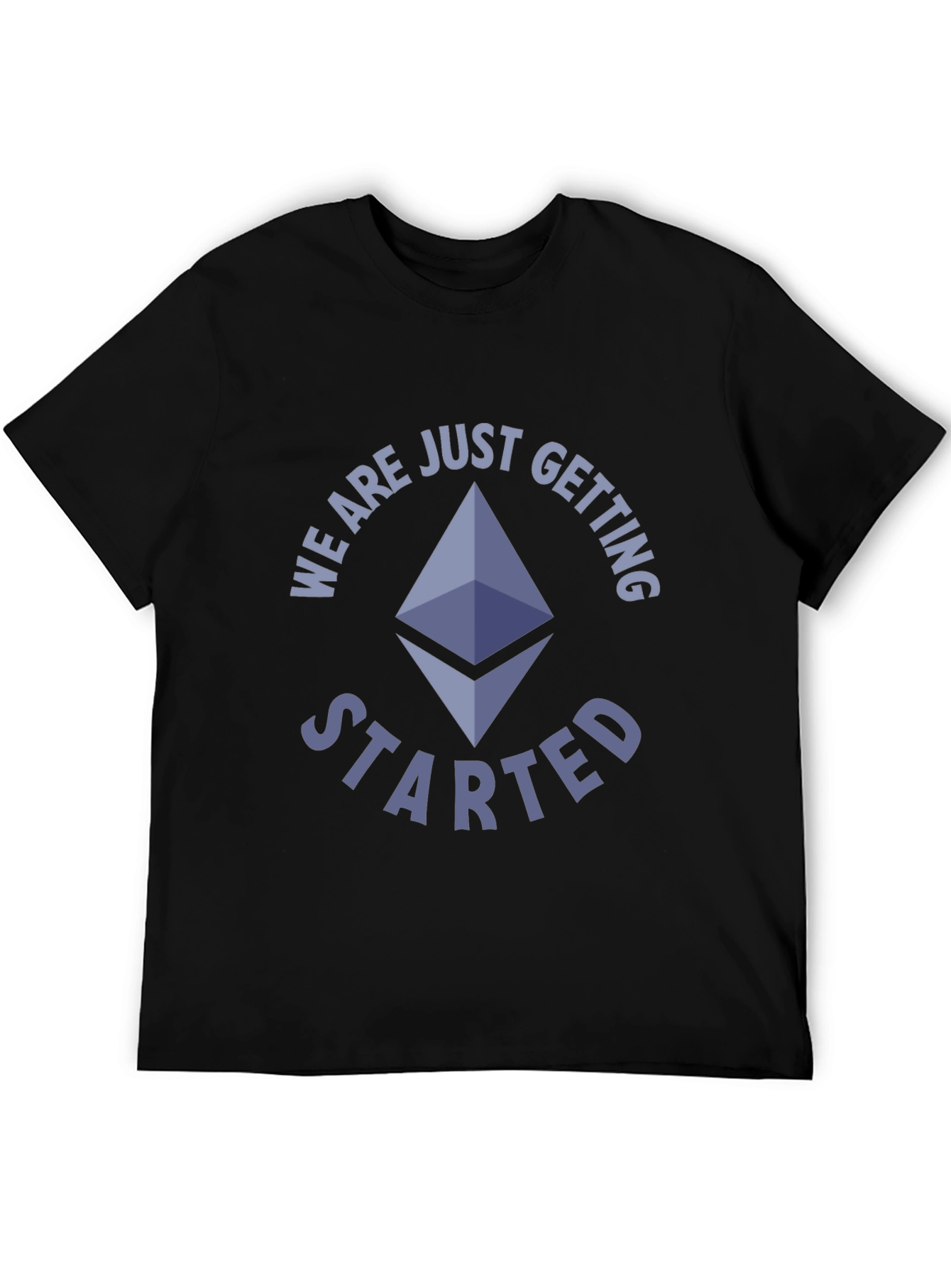 Ethereum Crypto T-Shirt - We Are Just Getting Started