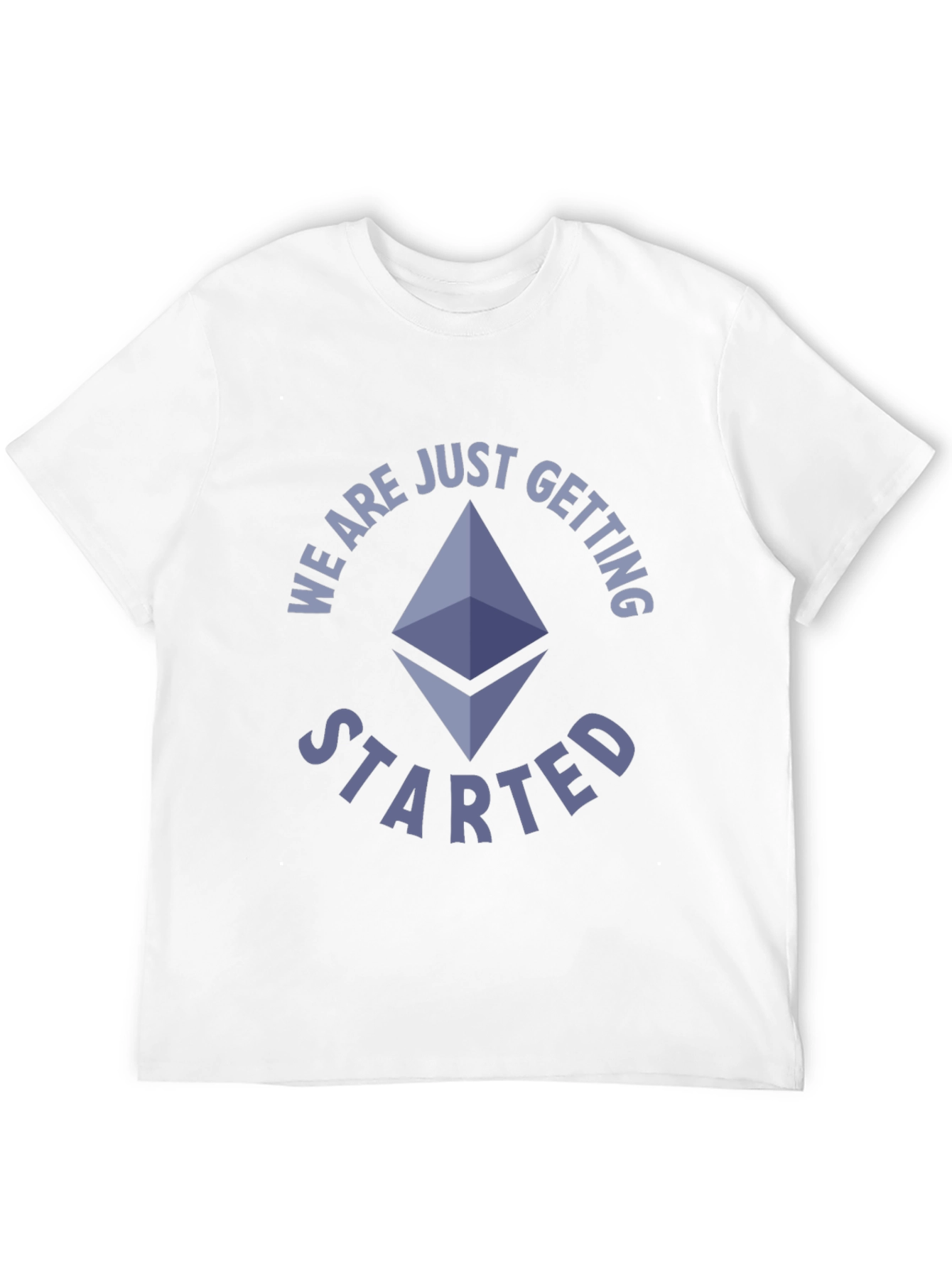 Ethereum Crypto T-Shirt - We Are Just Getting Started