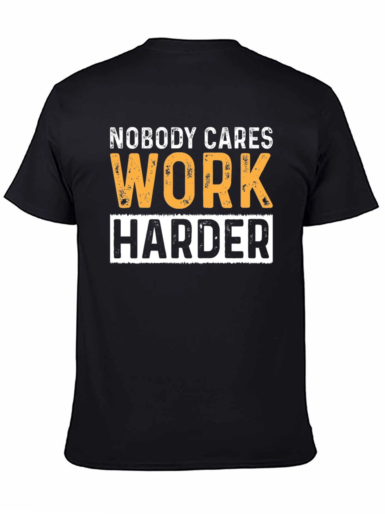 Motivational Workout T-Shirt: Nobody Cares Work Harder
