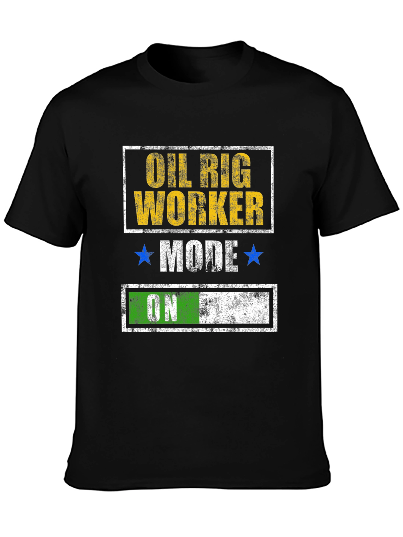 Oil Rig Worker Mode On T-Shirt