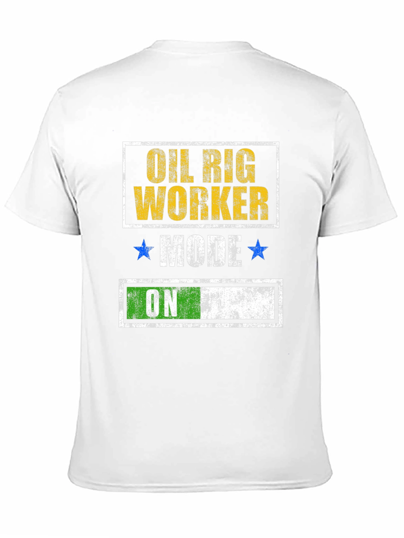 Oil Rig Worker Mode On T-Shirt