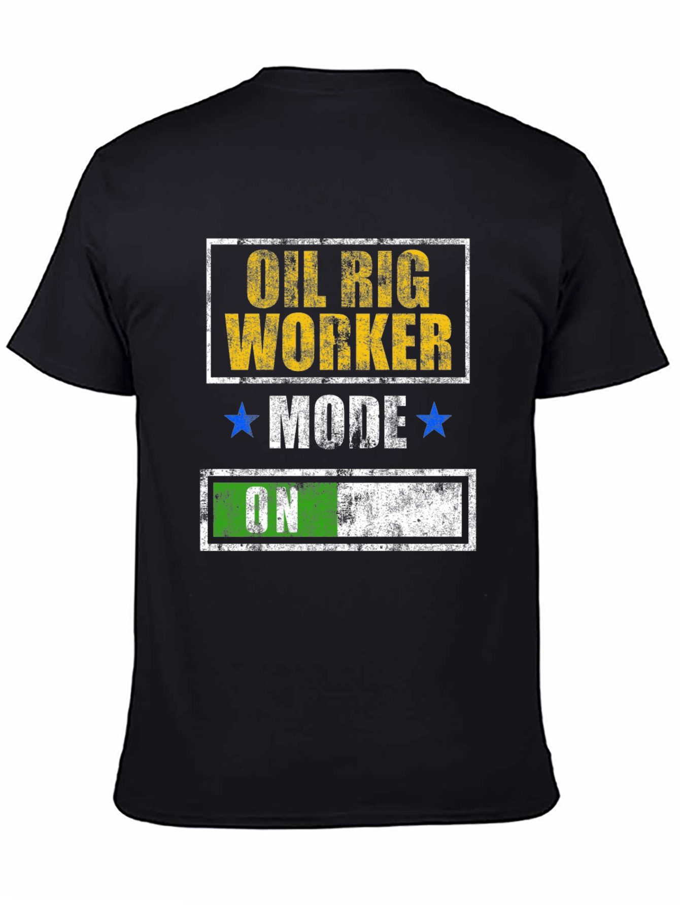 Oil Rig Worker Mode On T-Shirt