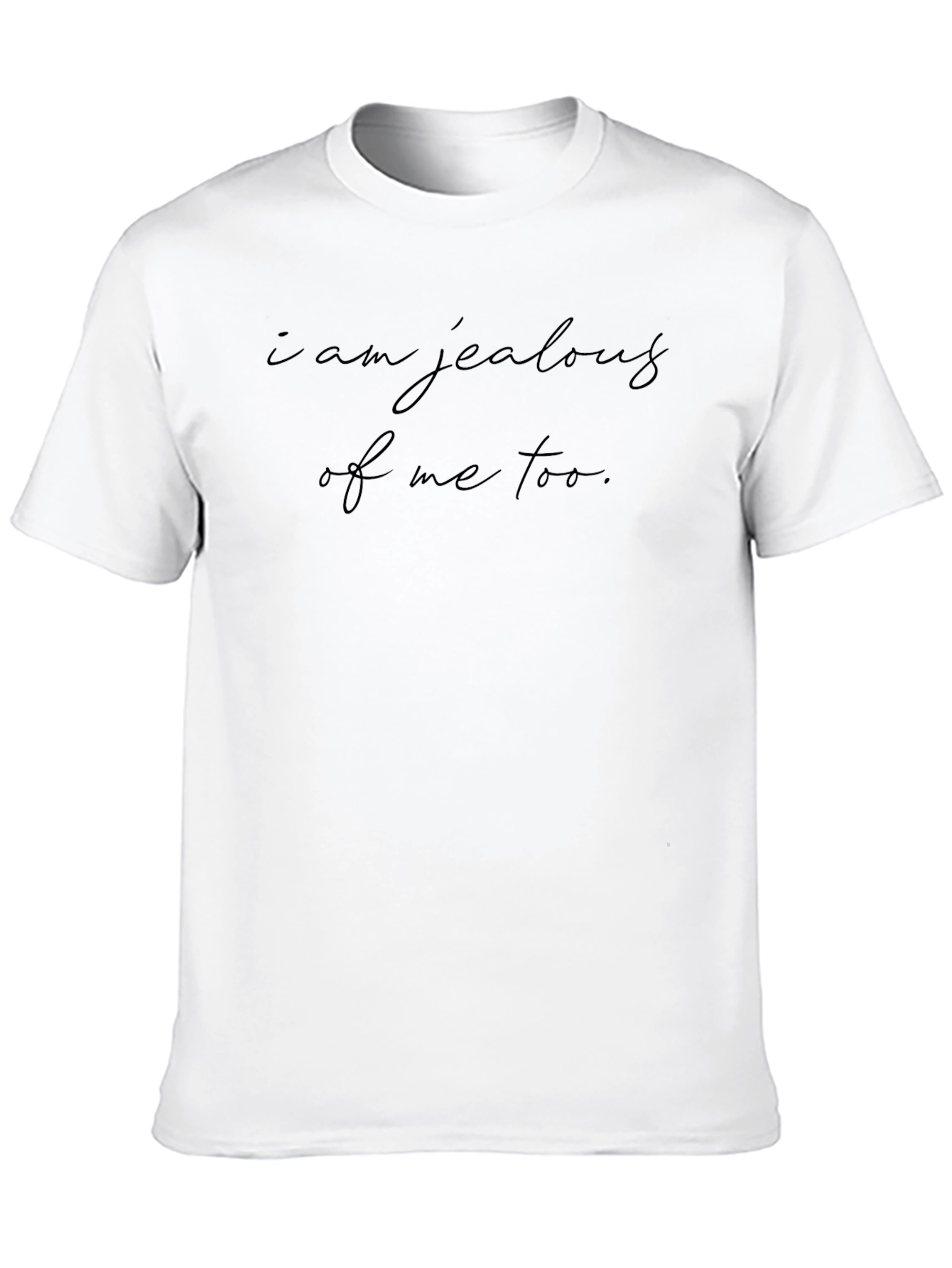 Jealous of Me Too Graphic Tee