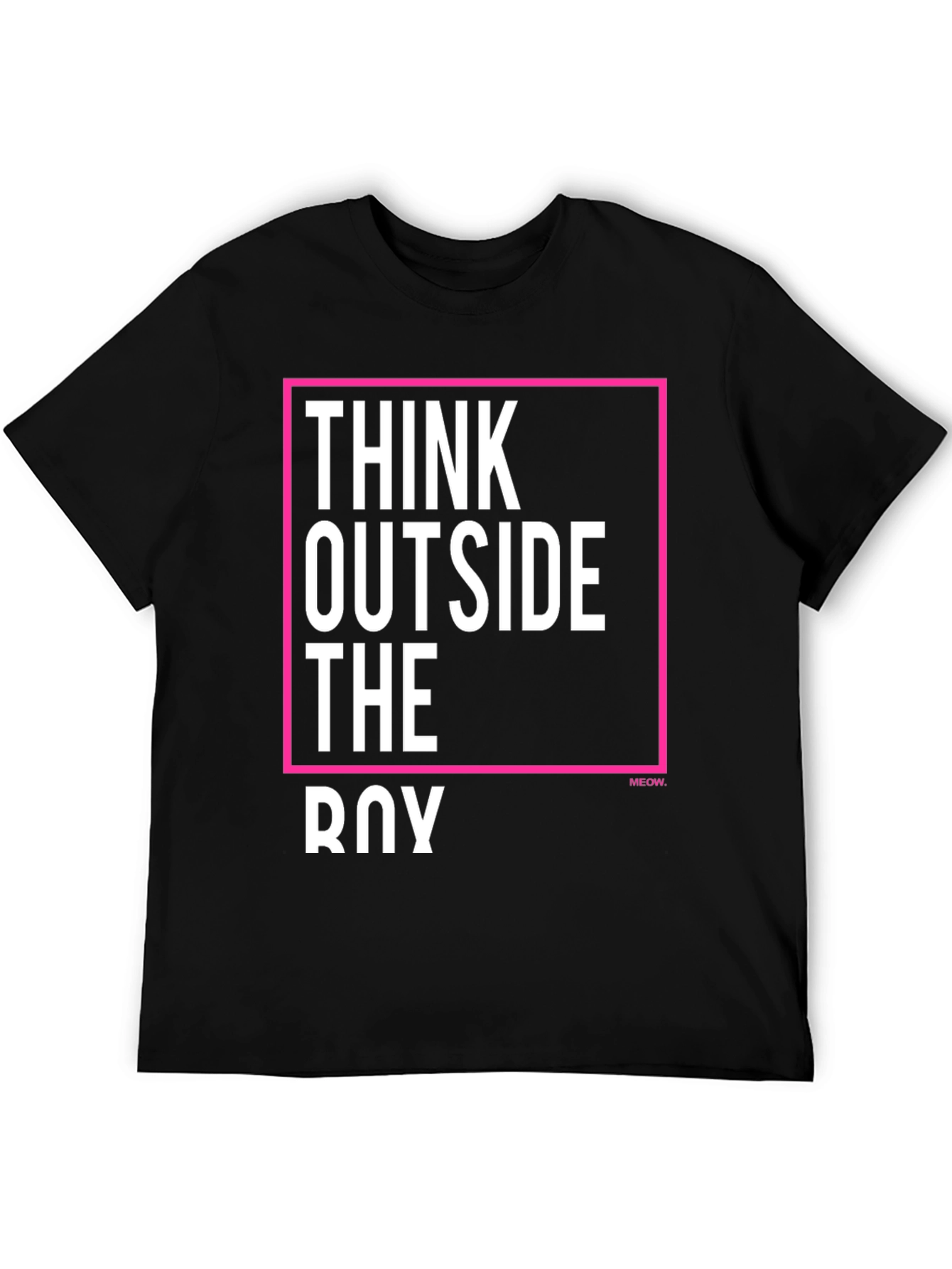 Think Outside the Boy Slogan Graphic Tee